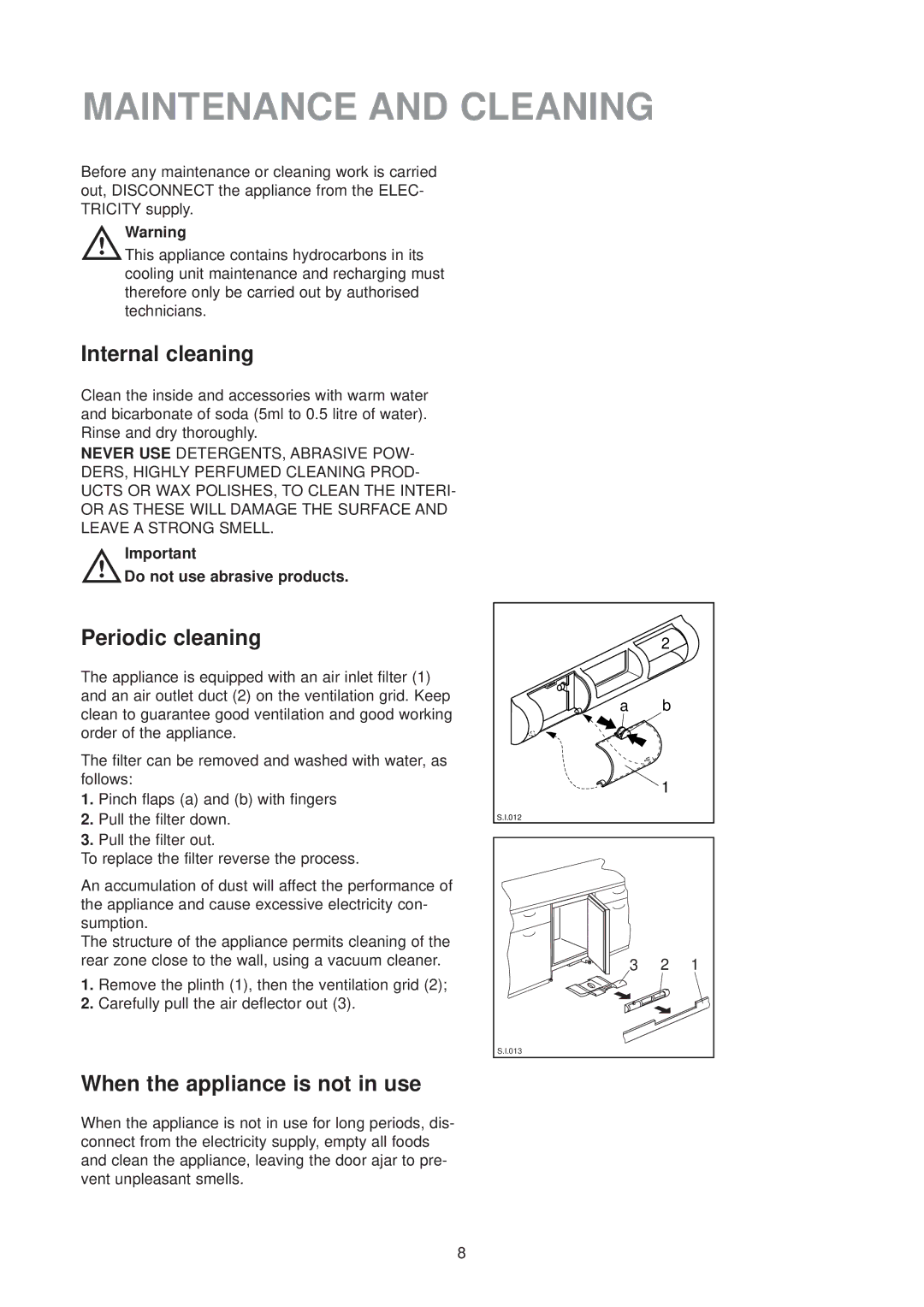 Zanussi ZU 9120 F manual Maintenance and Cleaning, Internal cleaning, Periodic cleaning, When the appliance is not in use 