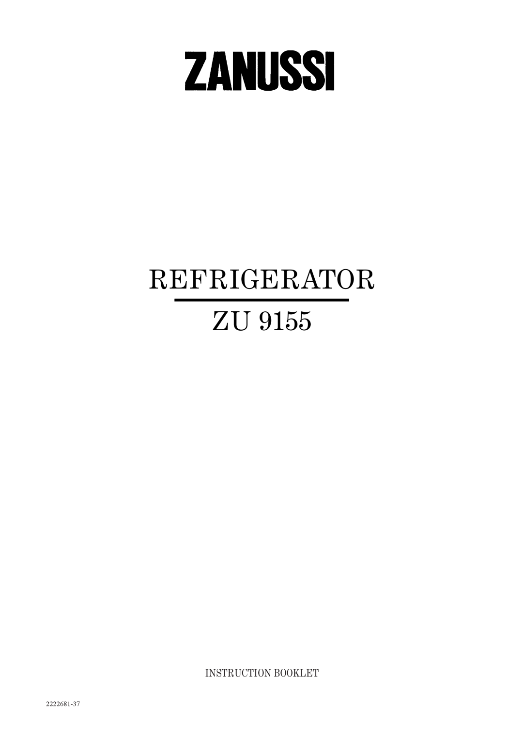Zanussi ZU 9155 manual Refrigerator, Instruction Booklet, 2222681-37 