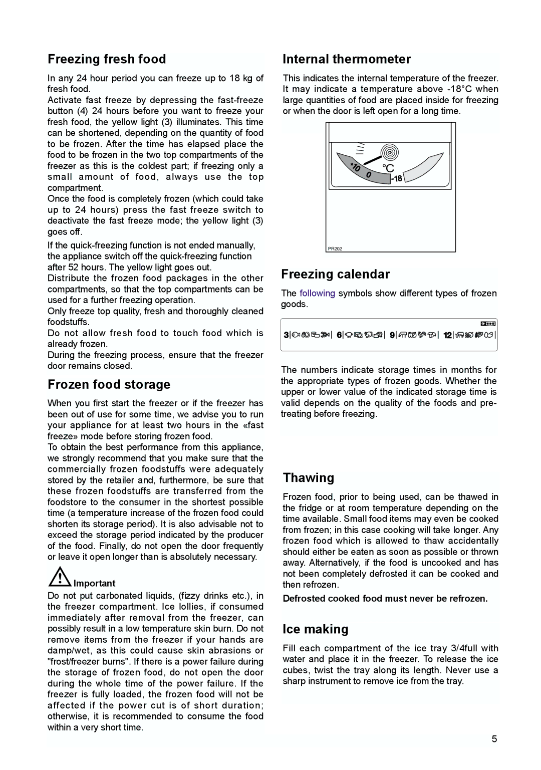 Zanussi ZUD 9100 FA Freezing fresh food, Frozen food storage, Internal thermometer, Freezing calendar, Thawing, Ice making 