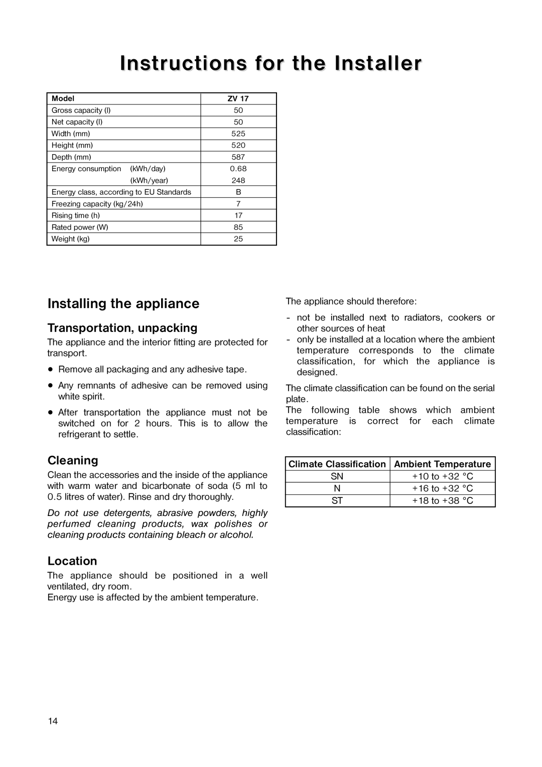 Zanussi ZV 17 Instructions for the Installer, Installing the appliance, Transportation, unpacking, Cleaning, Location 