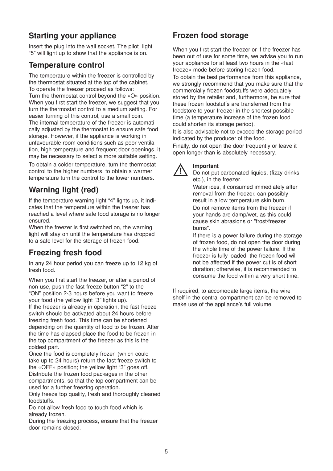 Zanussi ZV 40 R manual Starting your appliance, Temperature control, Freezing fresh food, Frozen food storage 