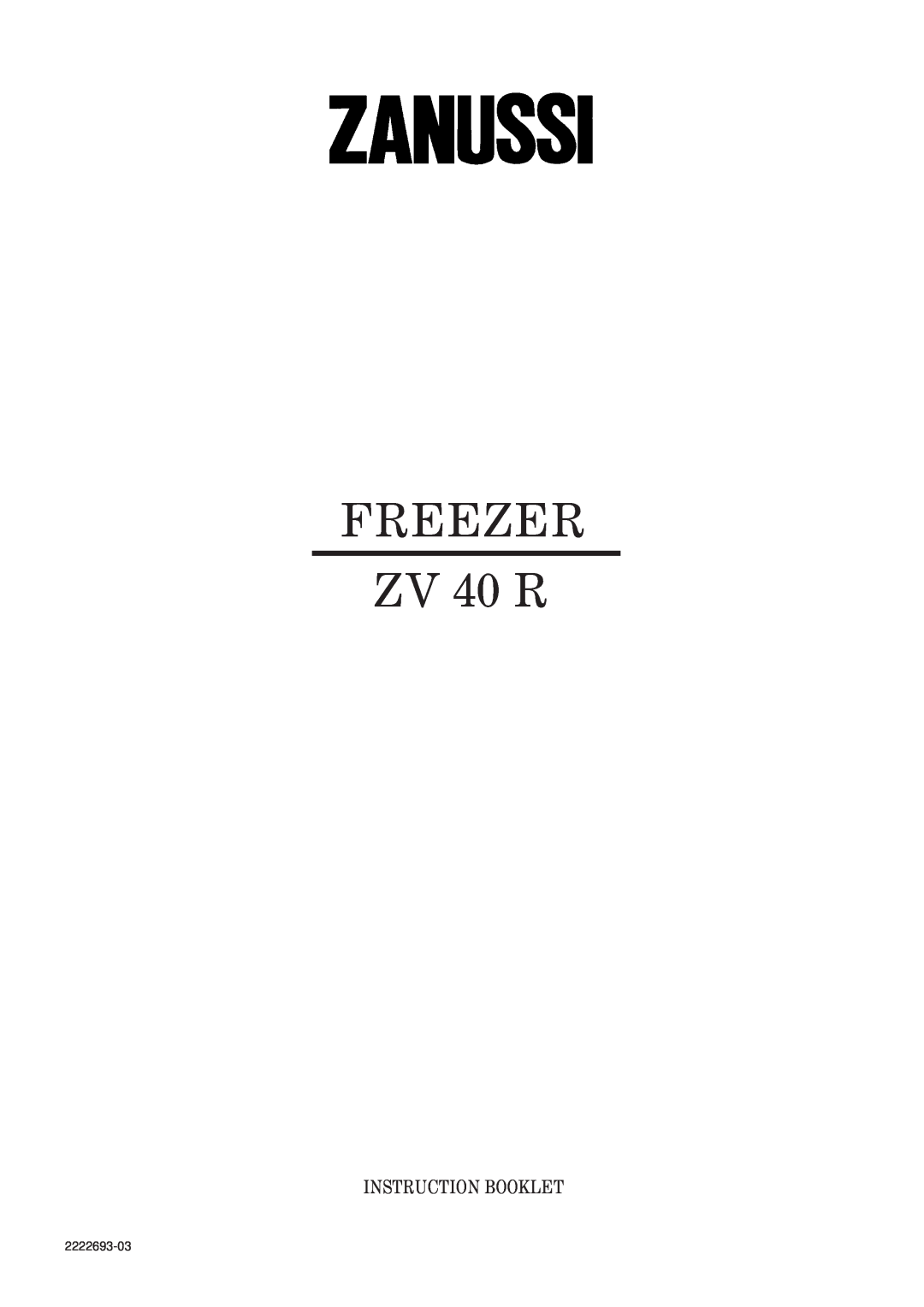 Zanussi manual FREEZER ZV 40 R, Instruction Booklet, 2222693-03 
