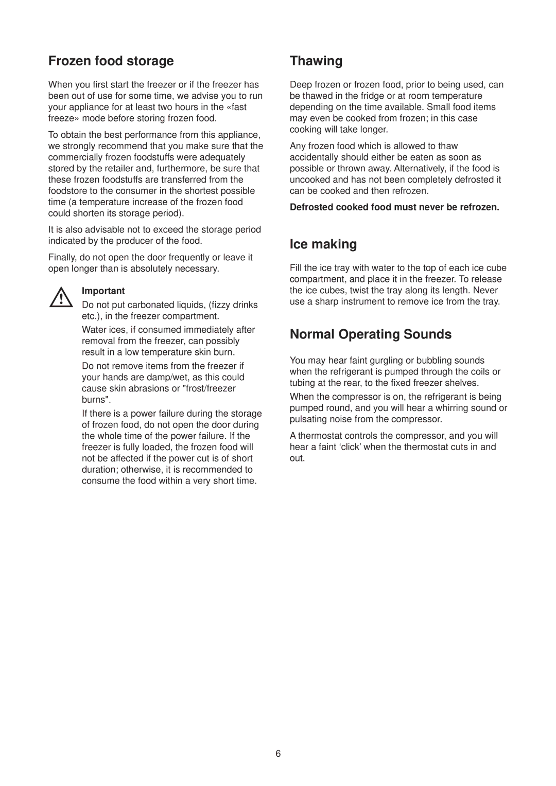 Zanussi ZV 45 RAL manual Frozen food storage, Thawing, Ice making, Normal Operating Sounds 