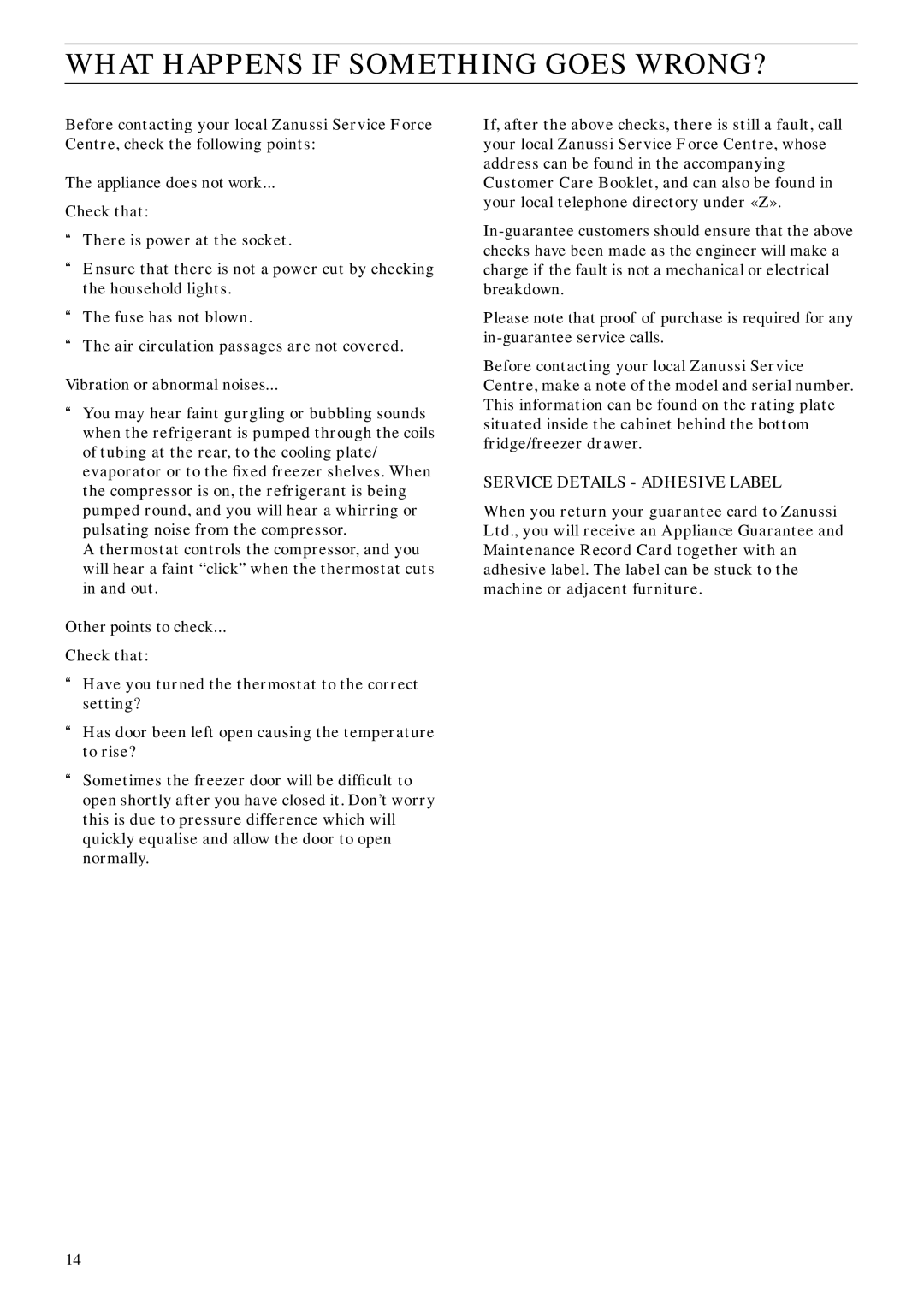 Zanussi ZVC 67 manual What Happens if Something Goes WRONG?, Appliance does not work 