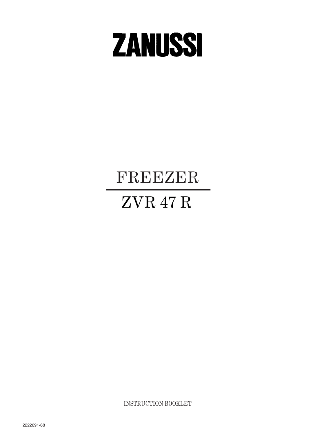 Zanussi manual FREEZER ZVR 47 R, Instruction Booklet, 2222691-68 