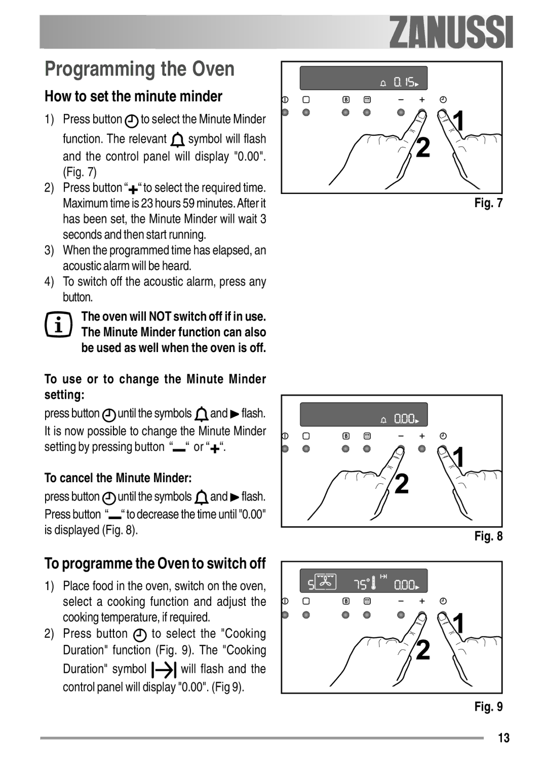 Zanussi ZYB 594 manual Programming the Oven, How to set the minute minder, To programme the Oven to switch off 