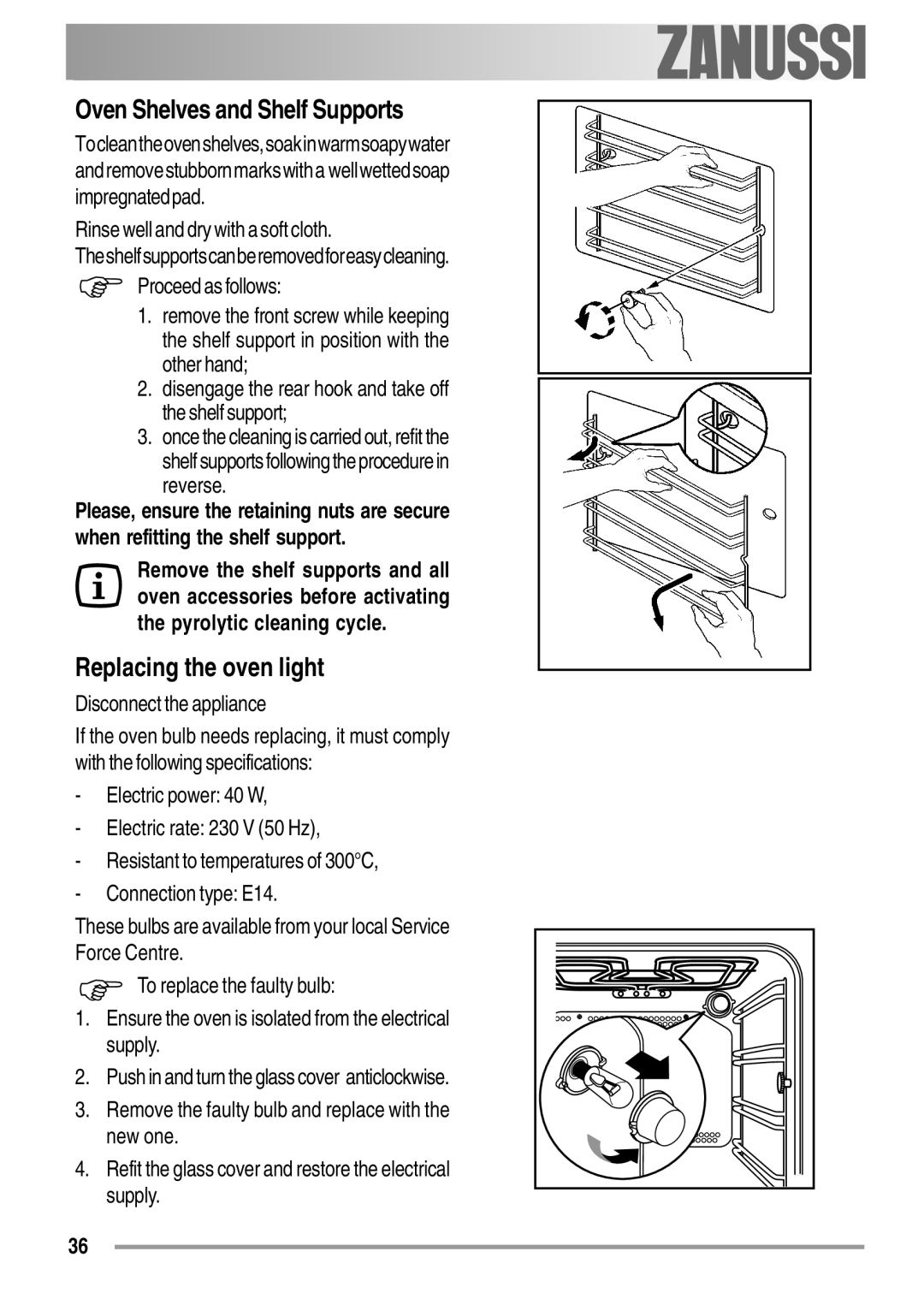 Zanussi ZYB 594 manual Oven Shelves and Shelf Supports, Replacing the oven light, Rinse well and dry with a soft cloth 