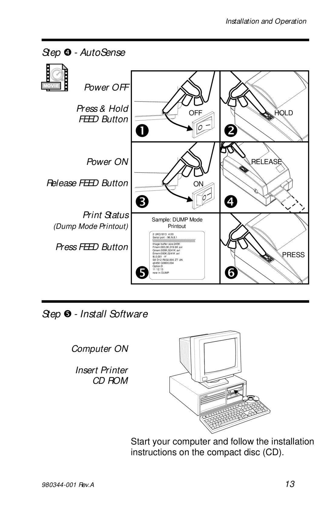 Zebra Technologies 3742, 2742, 2722 Step AutoSense, Step Install Software, Press & Hold Feed Button Power on, Print Status 