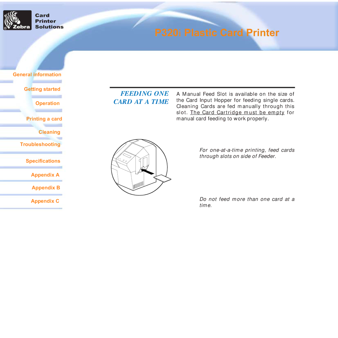 Zebra Technologies P320i user manual Feeding ONE Card AT a Time, Specifications Appendix a Appendix B Appendix C 