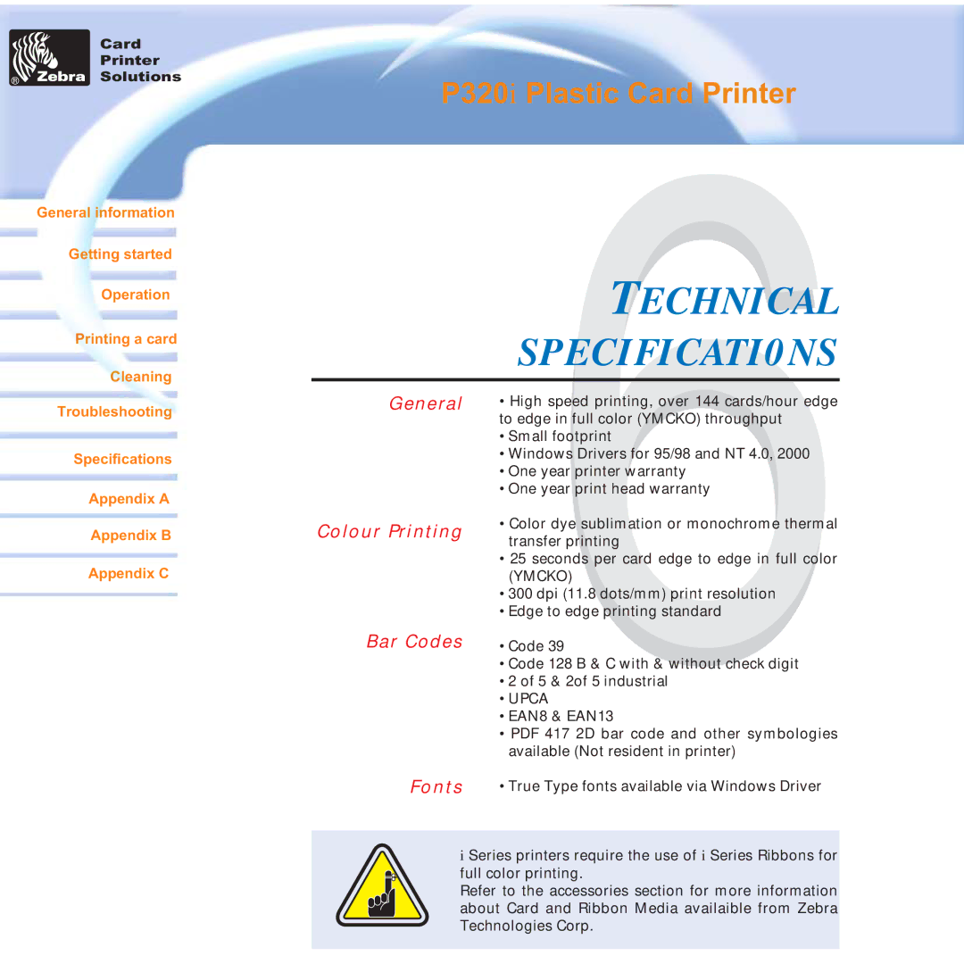 Zebra Technologies P320i user manual Technical SPECIFICATI0NS, General Colour Printing Bar Codes Fonts 