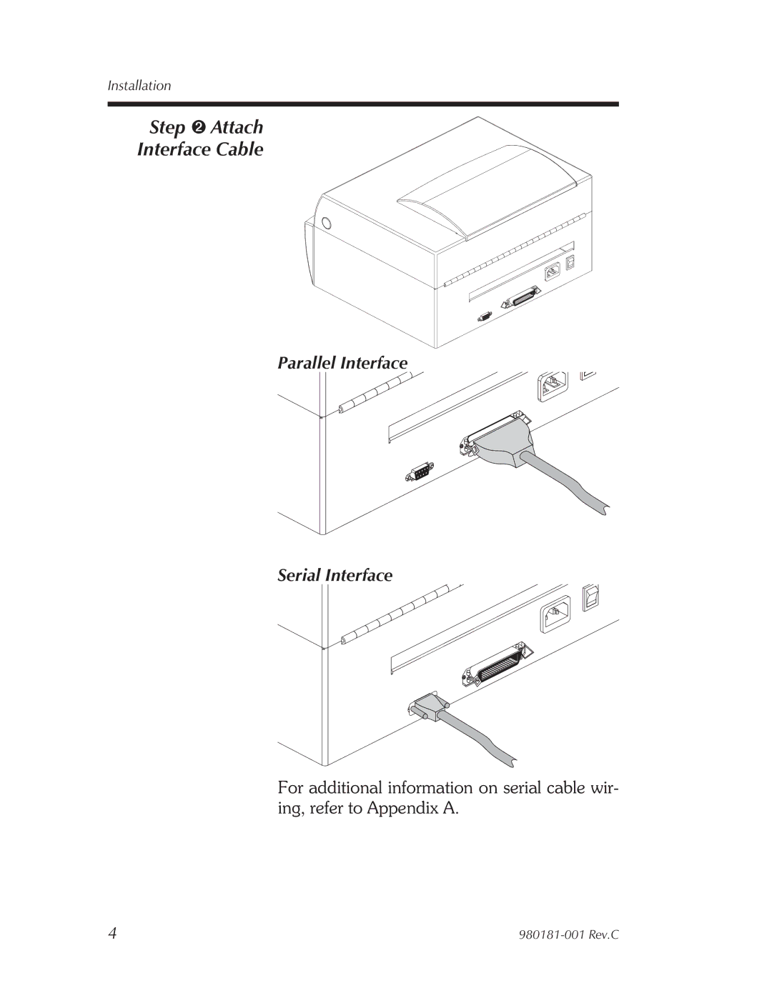 Zebra Technologies Printers user manual Step ➋ Attach Interface Cable, Parallel Interface Serial Interface 