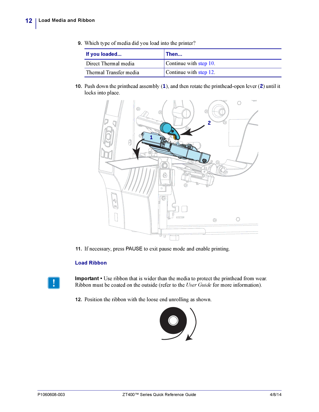 Zebra Technologies ZT400 manual Which type of media did you load into the printer? 