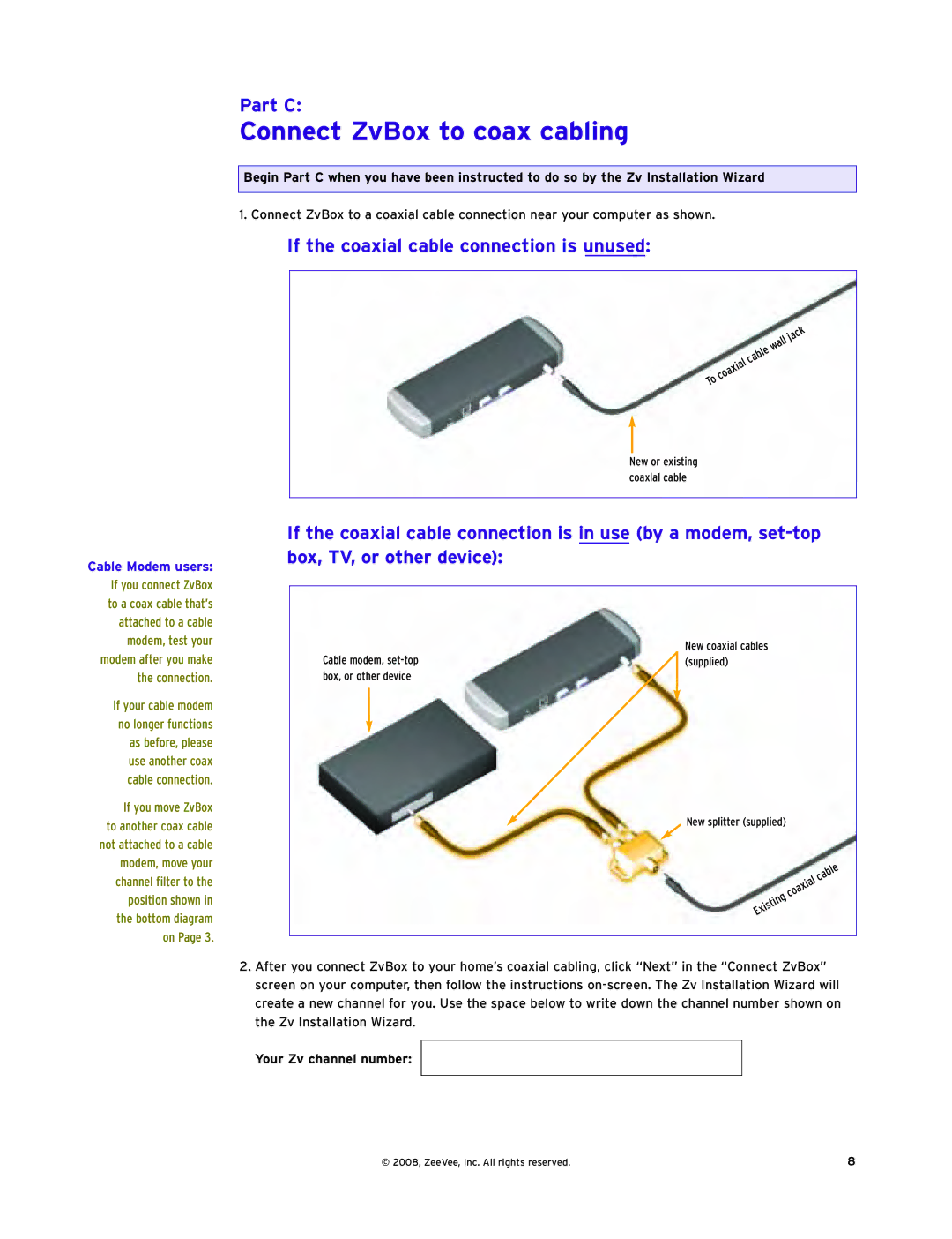 ZeeVee Zv-100 manual Connect ZvBox to coax cabling, Part C, If the coaxial cable connection is unused, Cable Modem users 