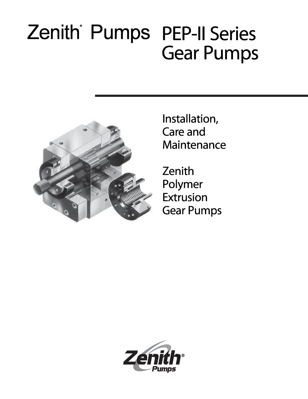 Zenith manual Zenith Pumps PEP-IISeries Gear Pumps, Installation Care and Maintenance Zenith Polymer 