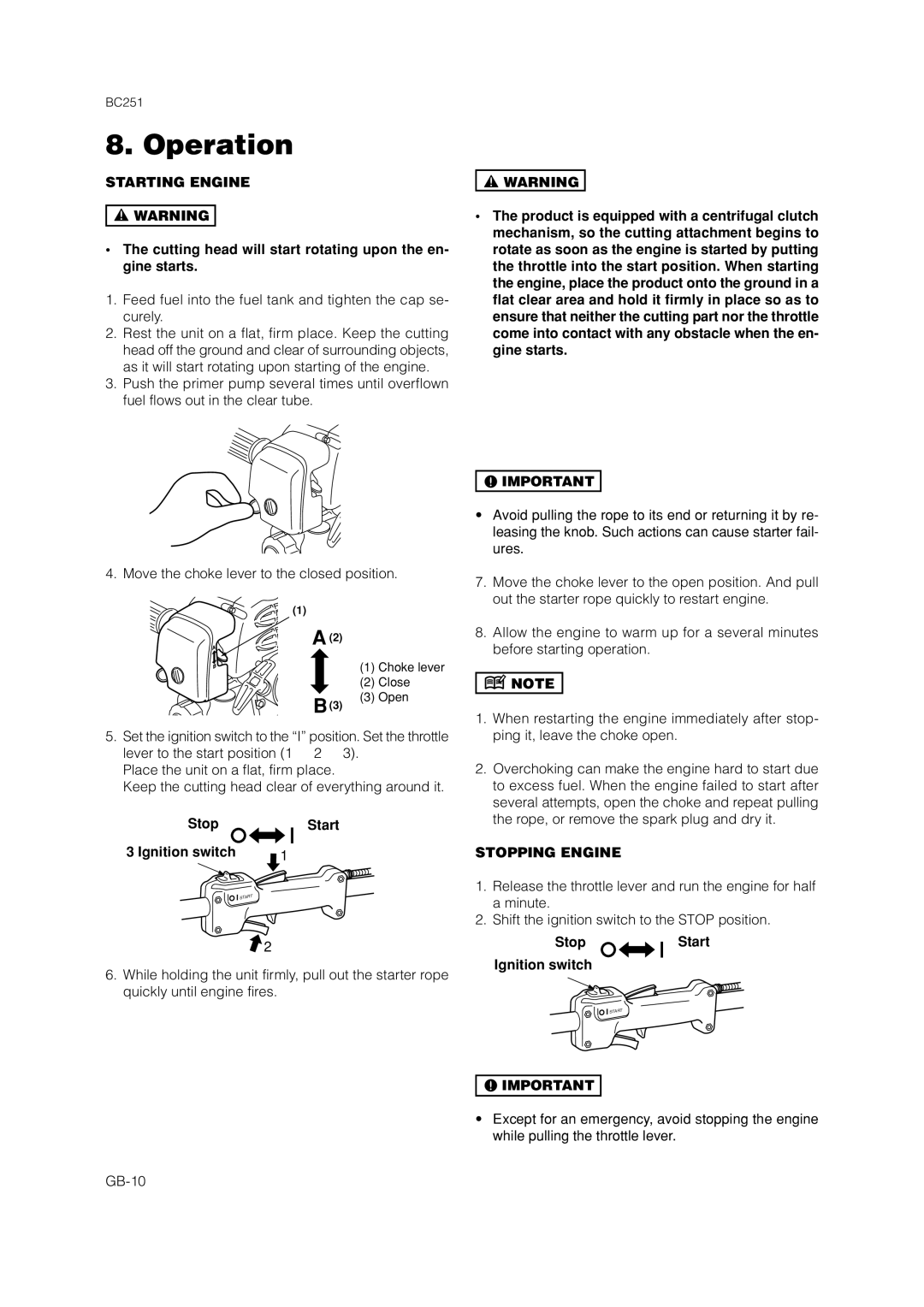 Zenoah BC251 Operation, Starting Engine, Cutting head will start rotating upon the en- gine starts, Stopping Engine 