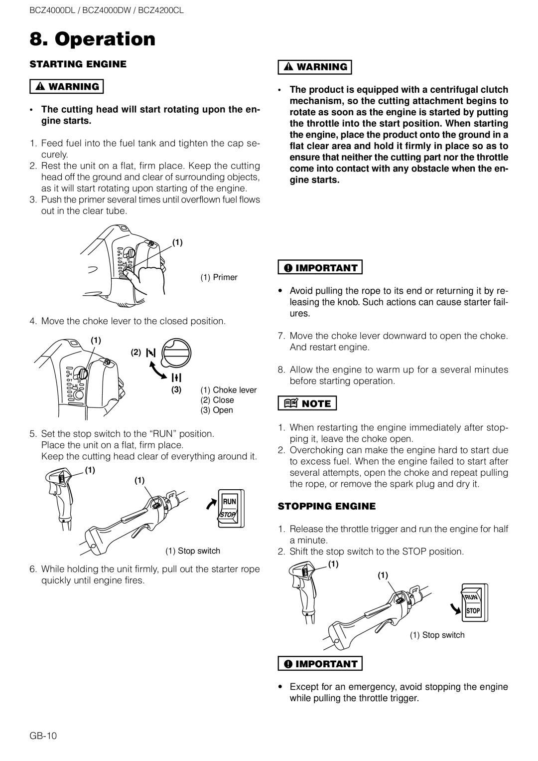 Zenoah BCZ4000DL Operation, Starting Engine, Cutting head will start rotating upon the en- gine starts, Stopping Engine 