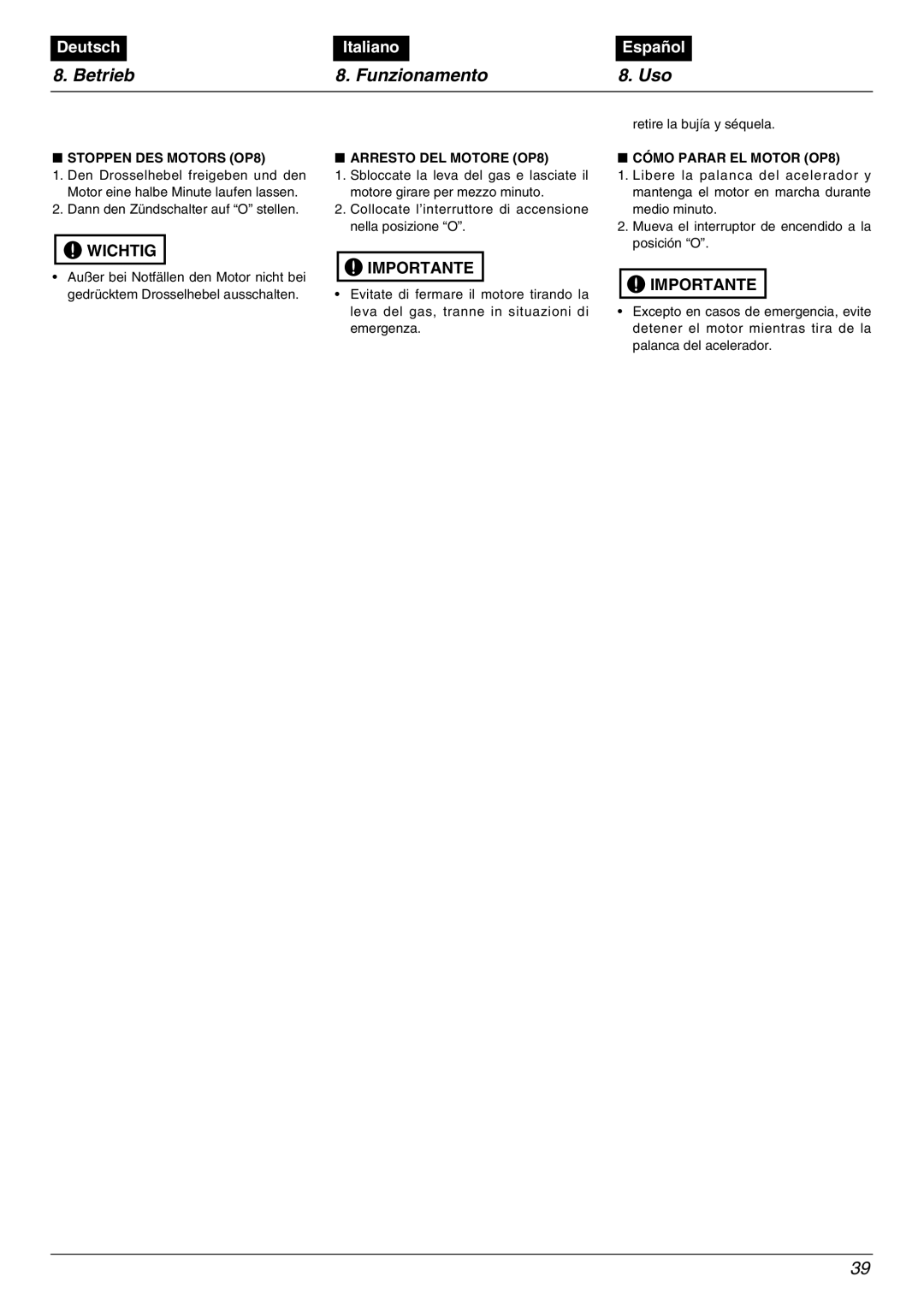 Zenoah BK3500FL, BK4500FL, BK5300DL Betrieb Funzionamento Uso, Stoppen DES Motors OP8, Dann den Zündschalter auf O stellen 