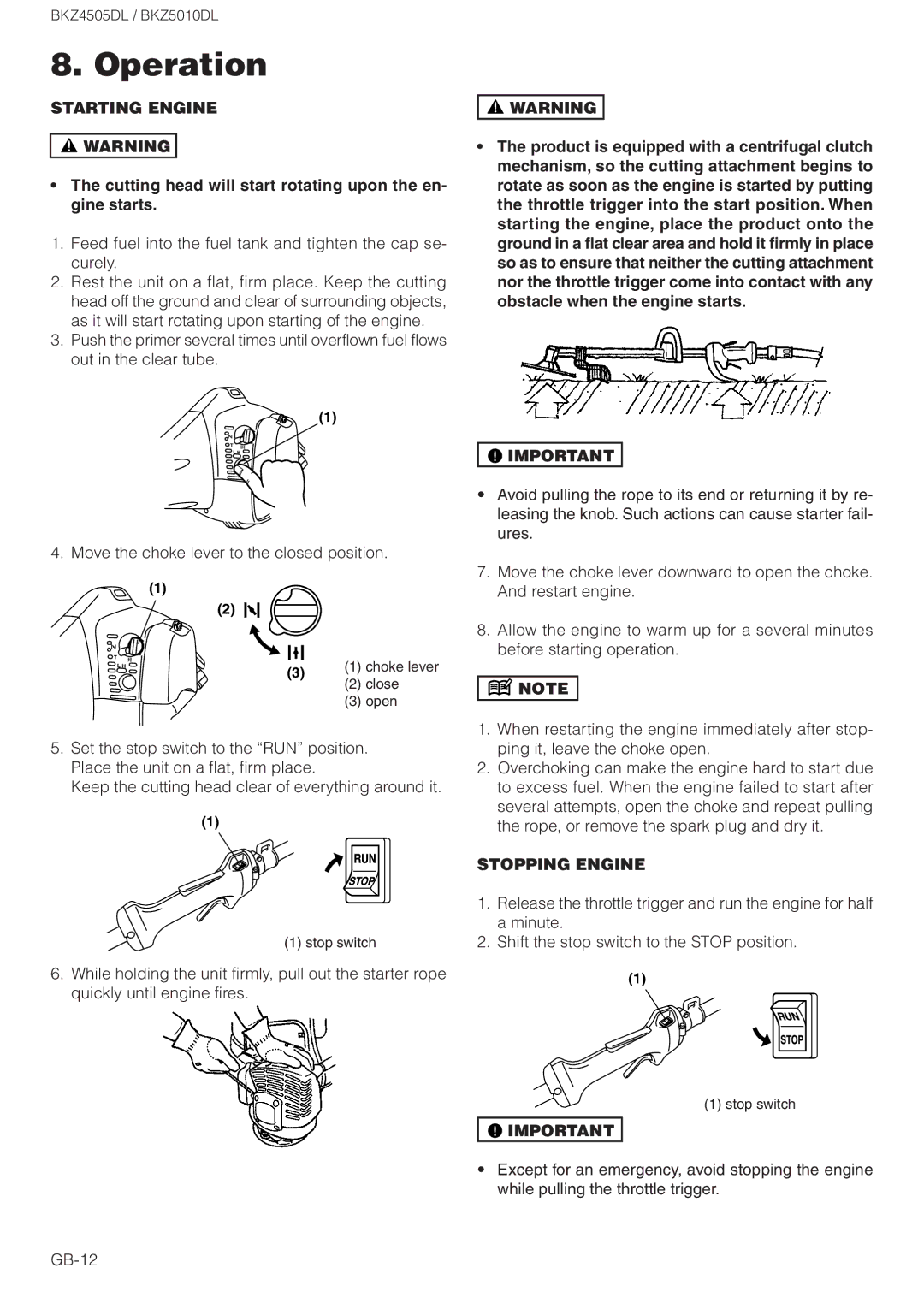 Zenoah BKZ4505DL Operation, Starting Engine, Cutting head will start rotating upon the en- gine starts, Stopping Engine 