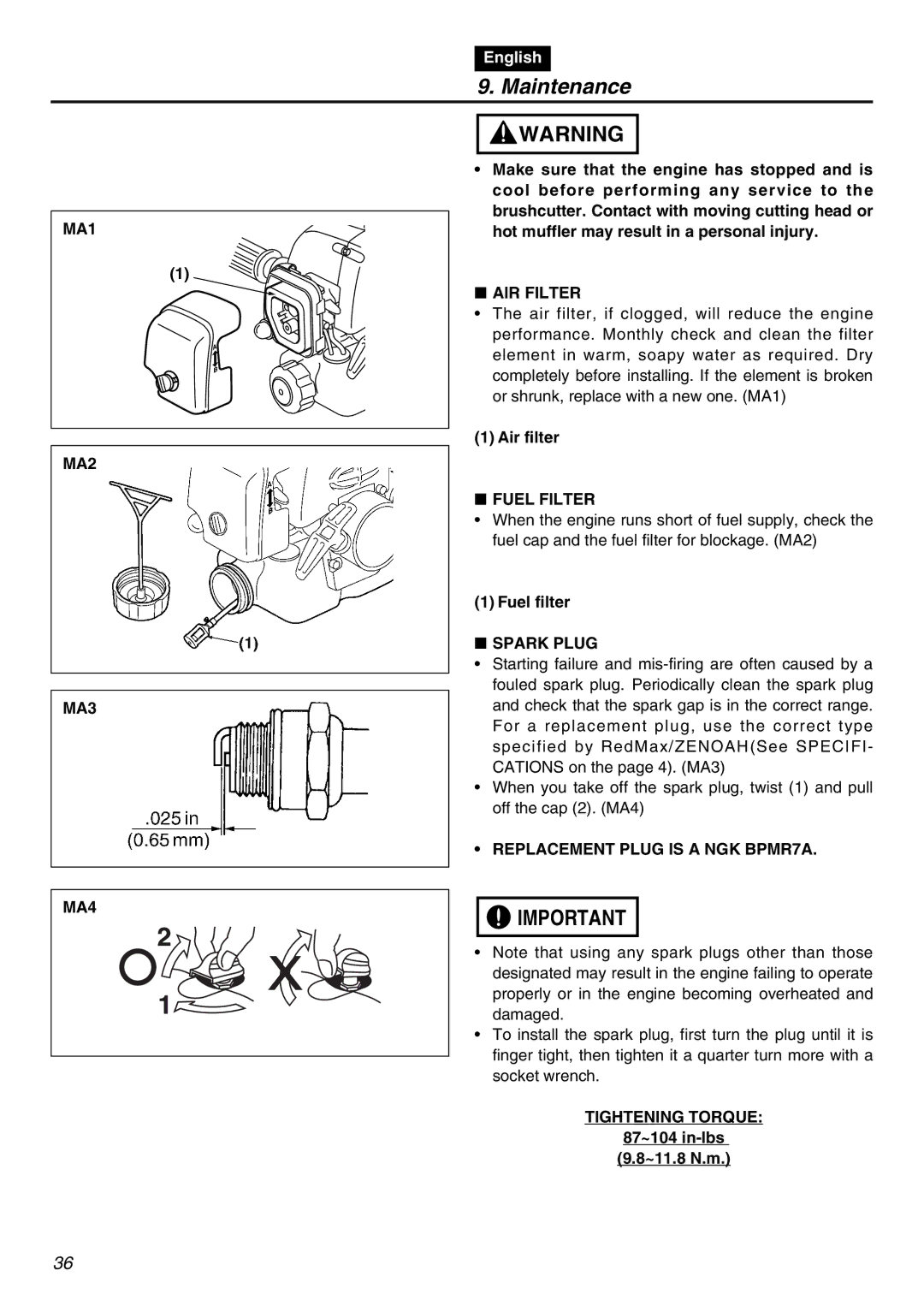 Zenoah BT250 MA1 MA2 MA3 MA4, AIR Filter, Fuel Filter, Spark Plug, Replacement Plug is a NGK BPMR7A, Tightening Torque 