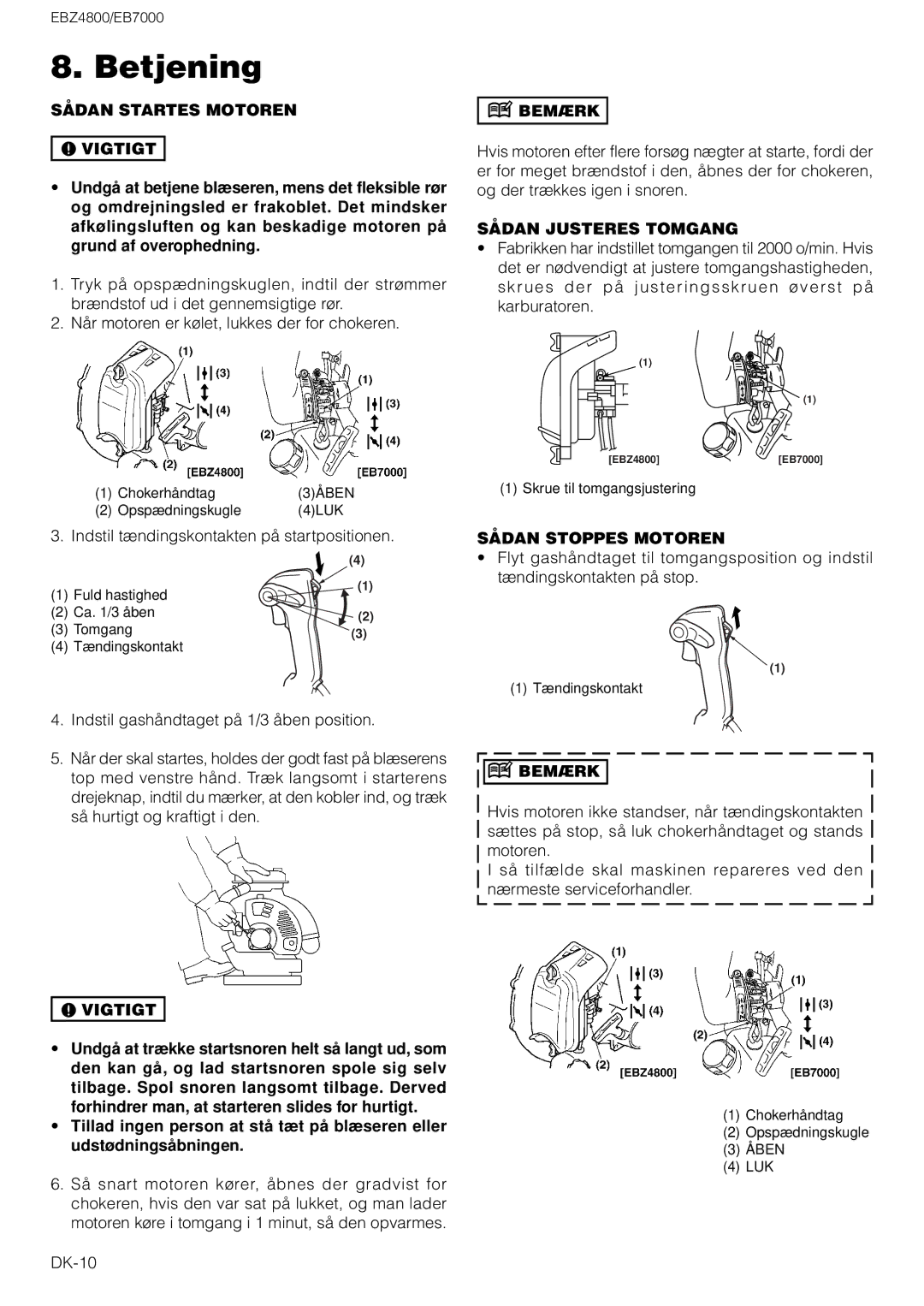 Zenoah EB7000 manual Betjening, Sådan Startes Motoren Vigtigt, Sådan Justeres Tomgang, Sådan Stoppes Motoren 