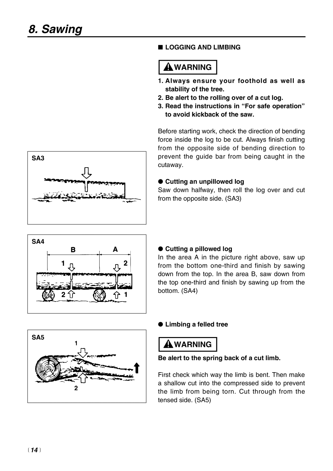 Zenoah G3000 manual SA3 SA4 SA5 Logging and Limbing, Cutting an unpillowed log, Cutting a pillowed log 