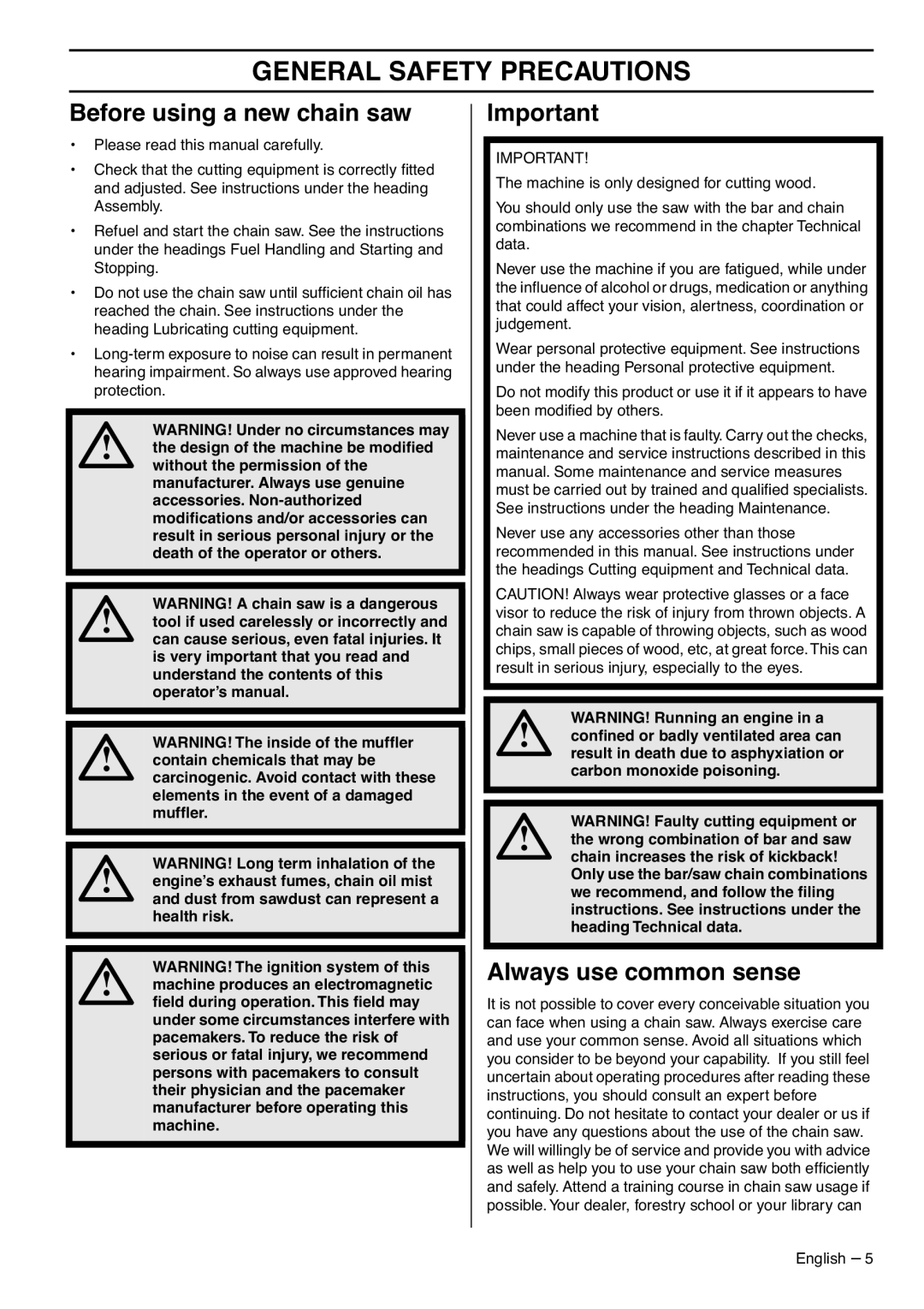 Zenoah G5300 manual General Safety Precautions, Before using a new chain saw, Always use common sense 