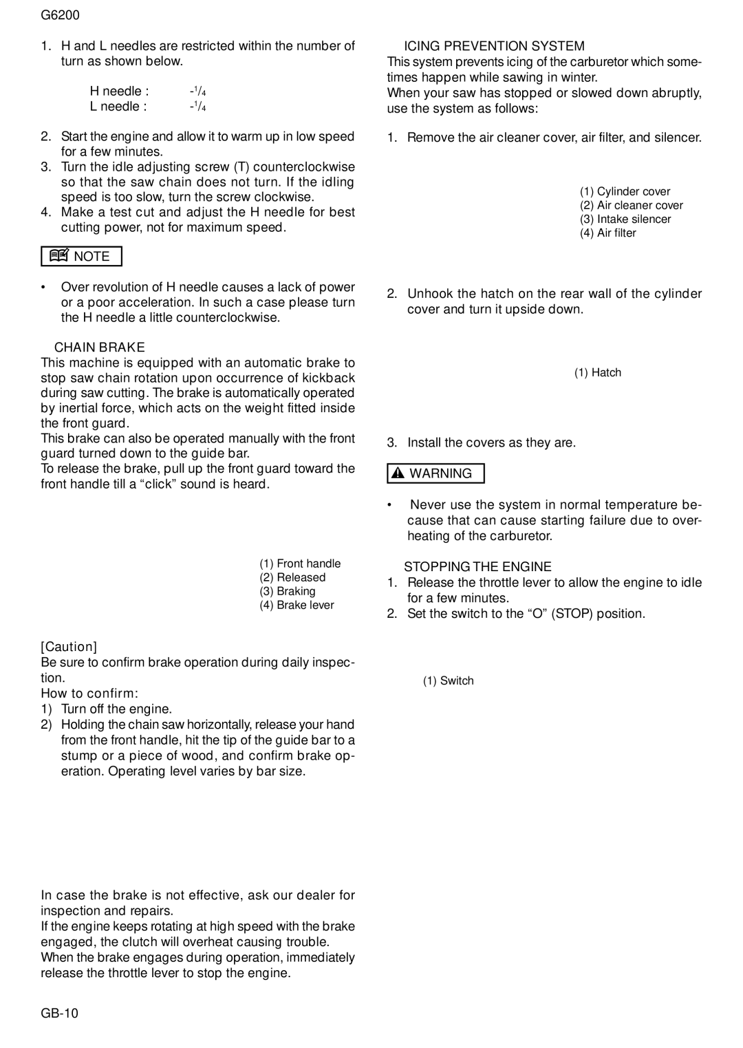 Zenoah G6200 owner manual Chain Brake, How to confirm, Icing Prevention System, Stopping the Engine 