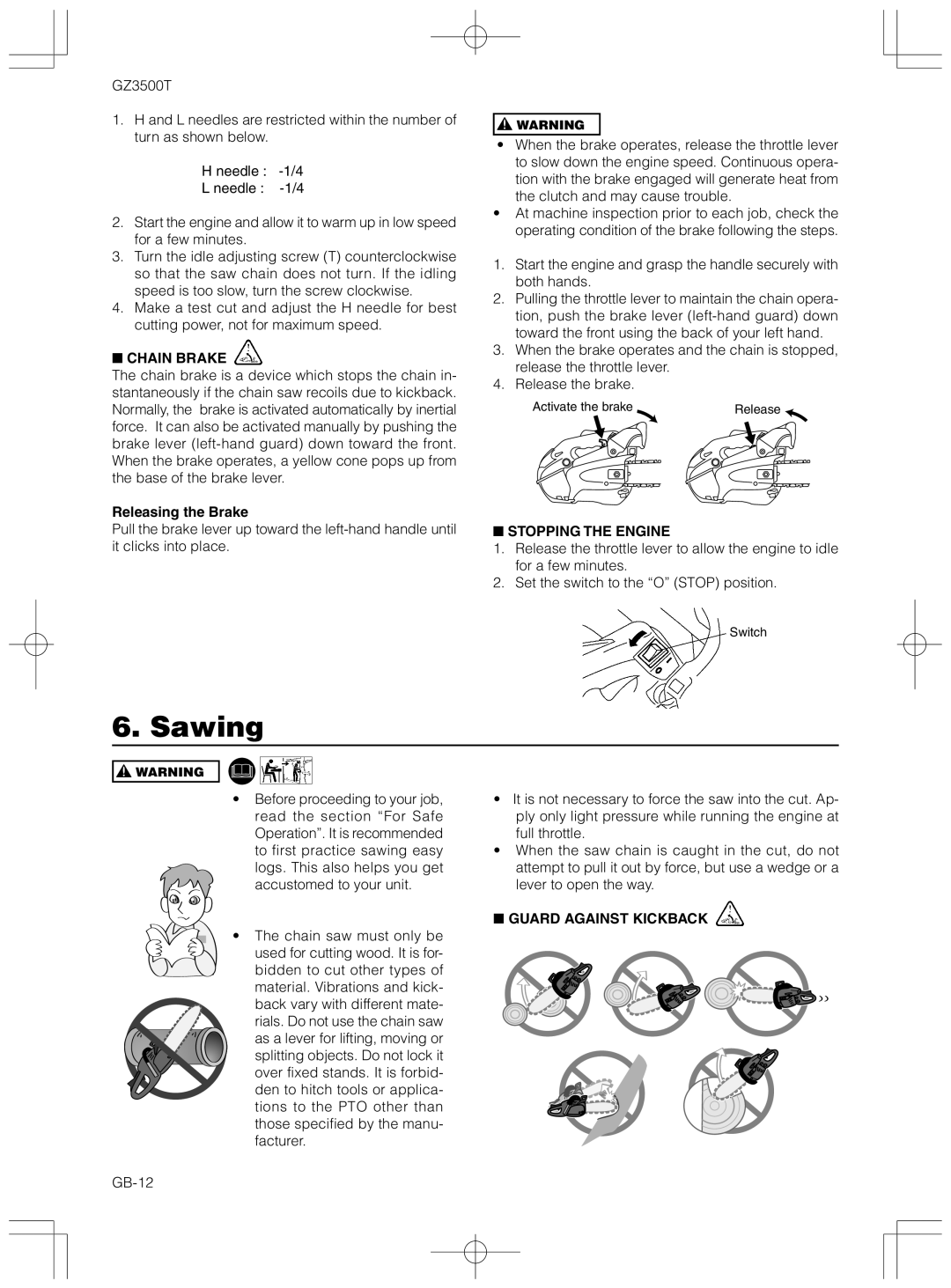 Zenoah GZ3500T owner manual Sawing, Chain Brake, Releasing the Brake, Stopping the Engine, Guard Against Kickback 