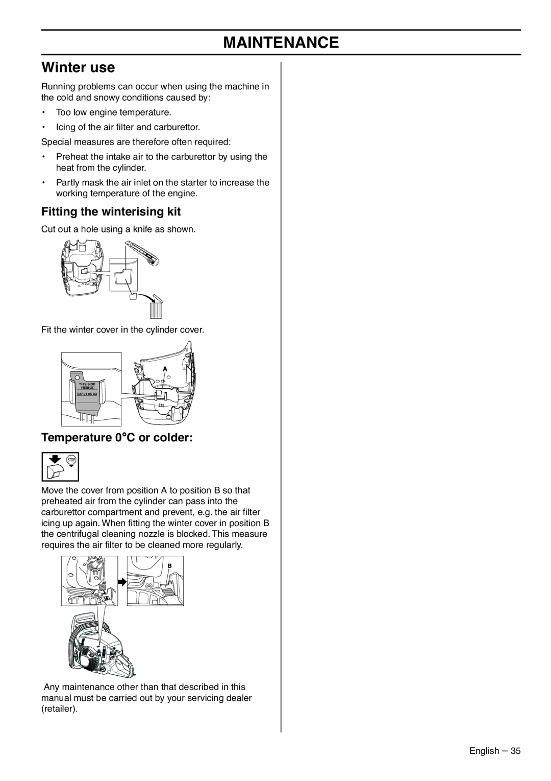 Zenoah GZ7000 manual Winter use, Fitting the winterising kit, Temperature 0C or colder 