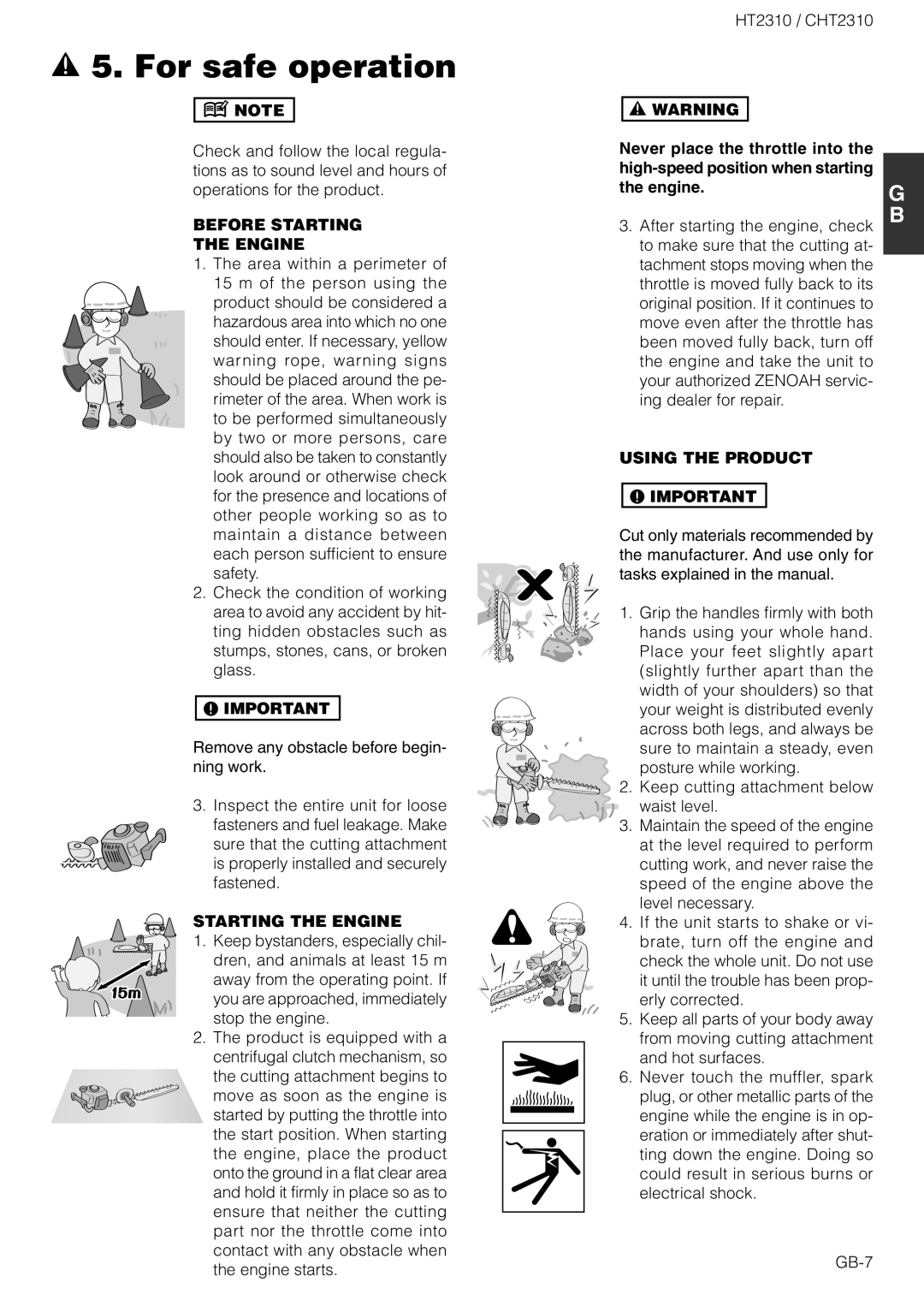 Zenoah CHT2310 owner manual Before Starting Engine, Starting the Engine, Never place the throttle into, Using the Product 