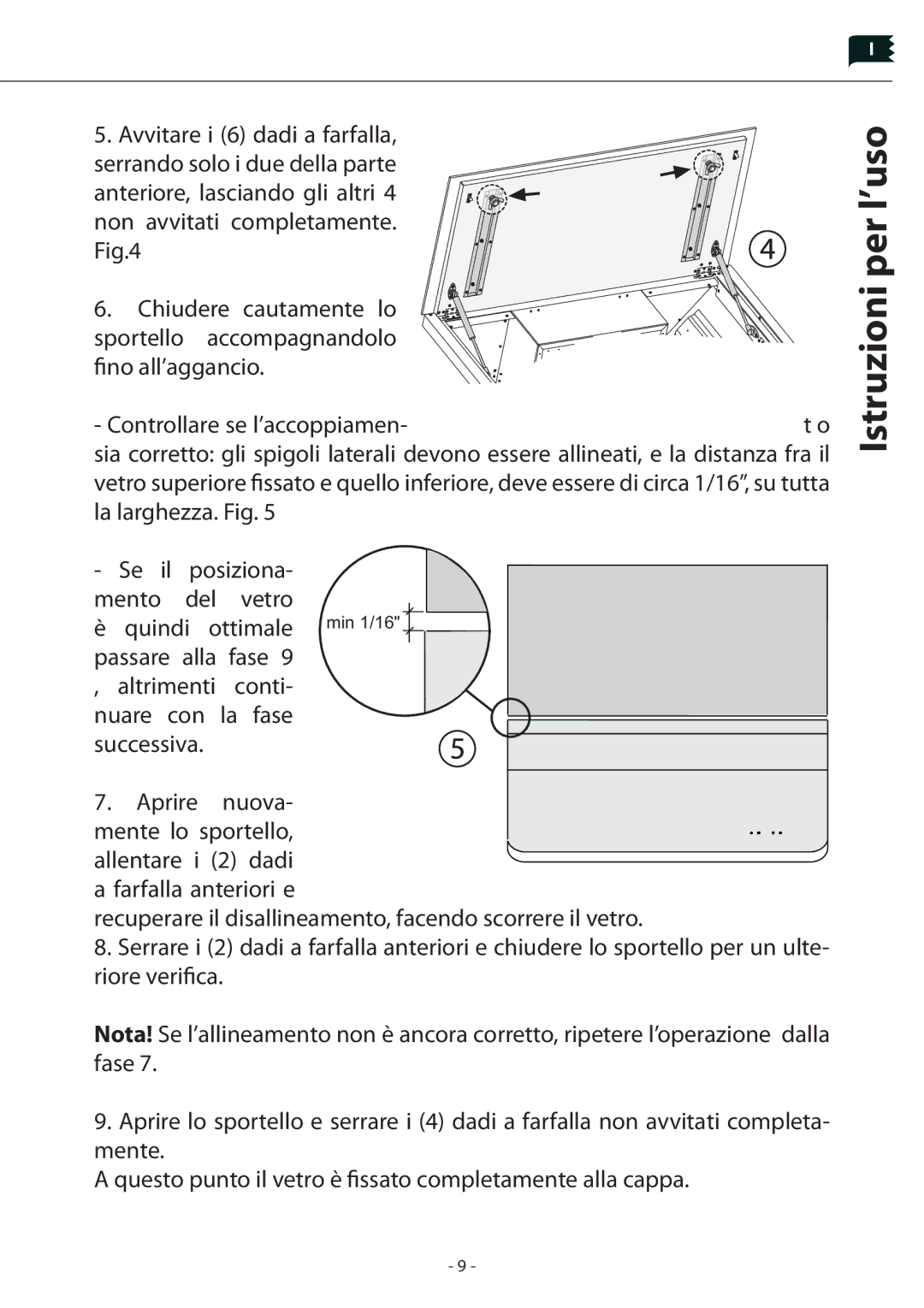 Zephyr AHG-00WH, AHG-00BL manual La larghezza. Fig, Se il posiziona Mento Del Vetro Quindi ottimale min 1/16 