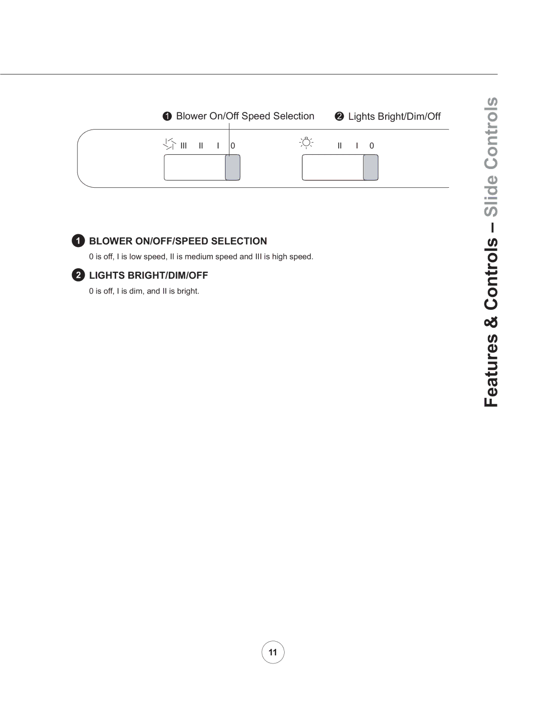 Zephyr AK8100AS manual Features & Controls Slide Controls, Blower ON/OFF/SPEED Selection, Lights BRIGHT/DIM/OFF 