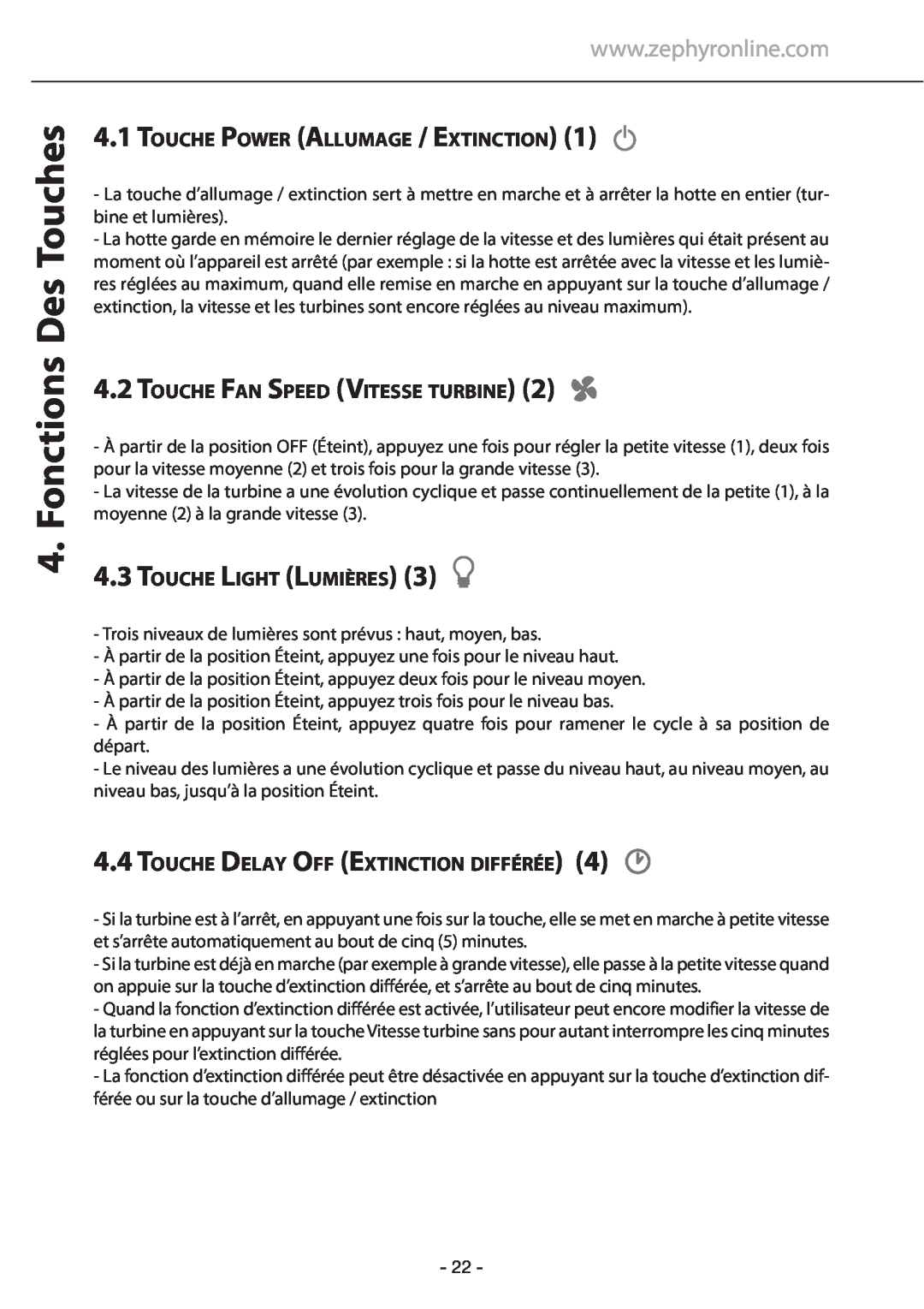 Zephyr GU5/MR16 manual Fonctions Des Touches, 4.1TOUCHE POWER ALLUMAGE / EXTINCTION, 4.2TOUCHE FAN SPEED VITESSE TURBINE 