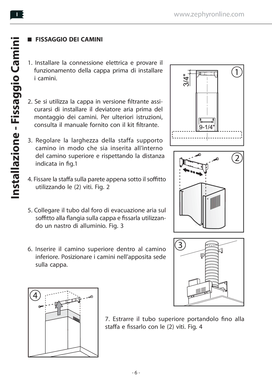 Zephyr Z1C-00LA manual Installazione Fissaggio Camini, Fissaggio DEI Camini 