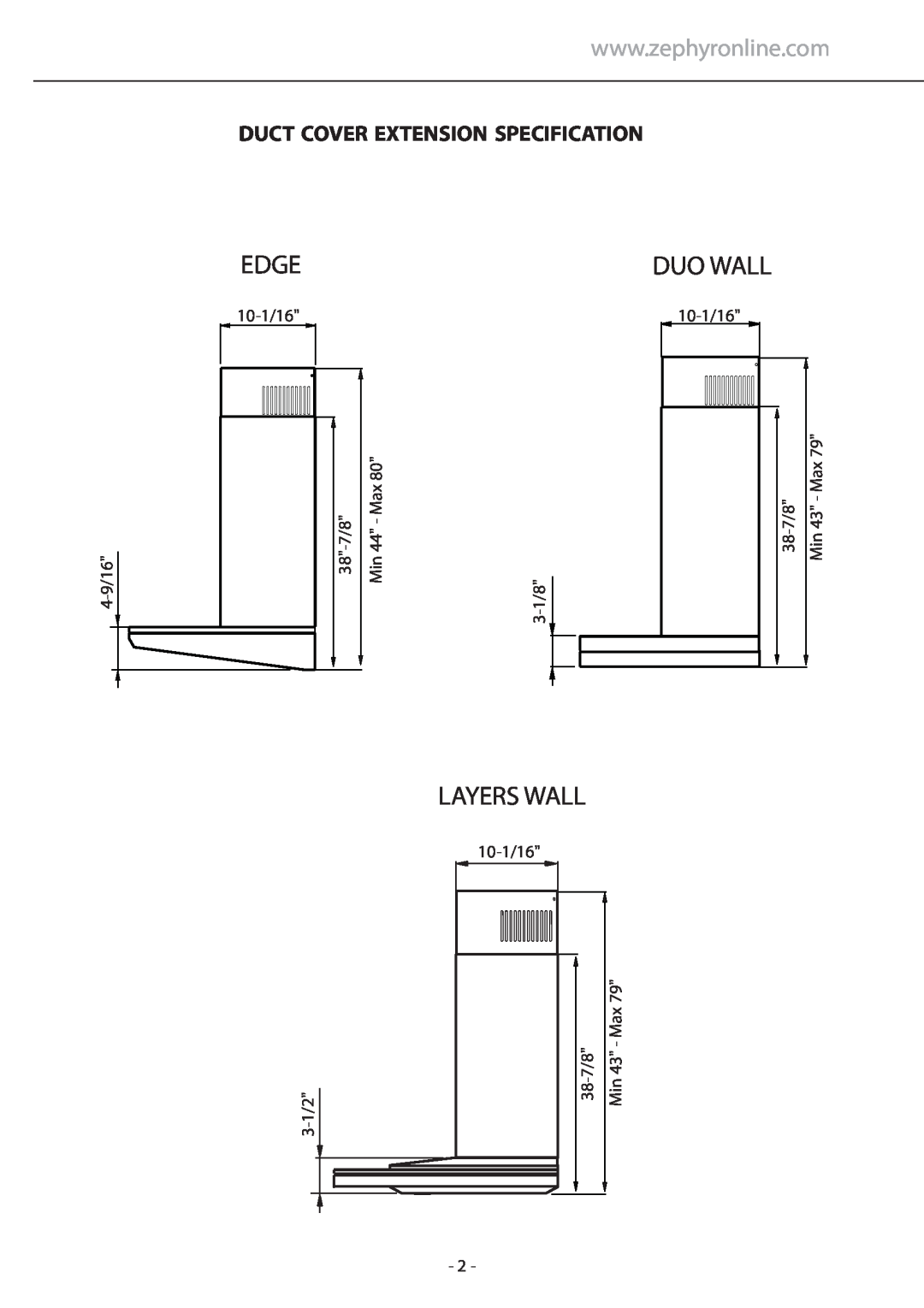Zephyr Z1C-00LA Duct Cover Extension Specification, Edge, Layers Wall, Duo Wall, 4-9/16, 10-1/16, 38-7/8, Min 44 - Max 