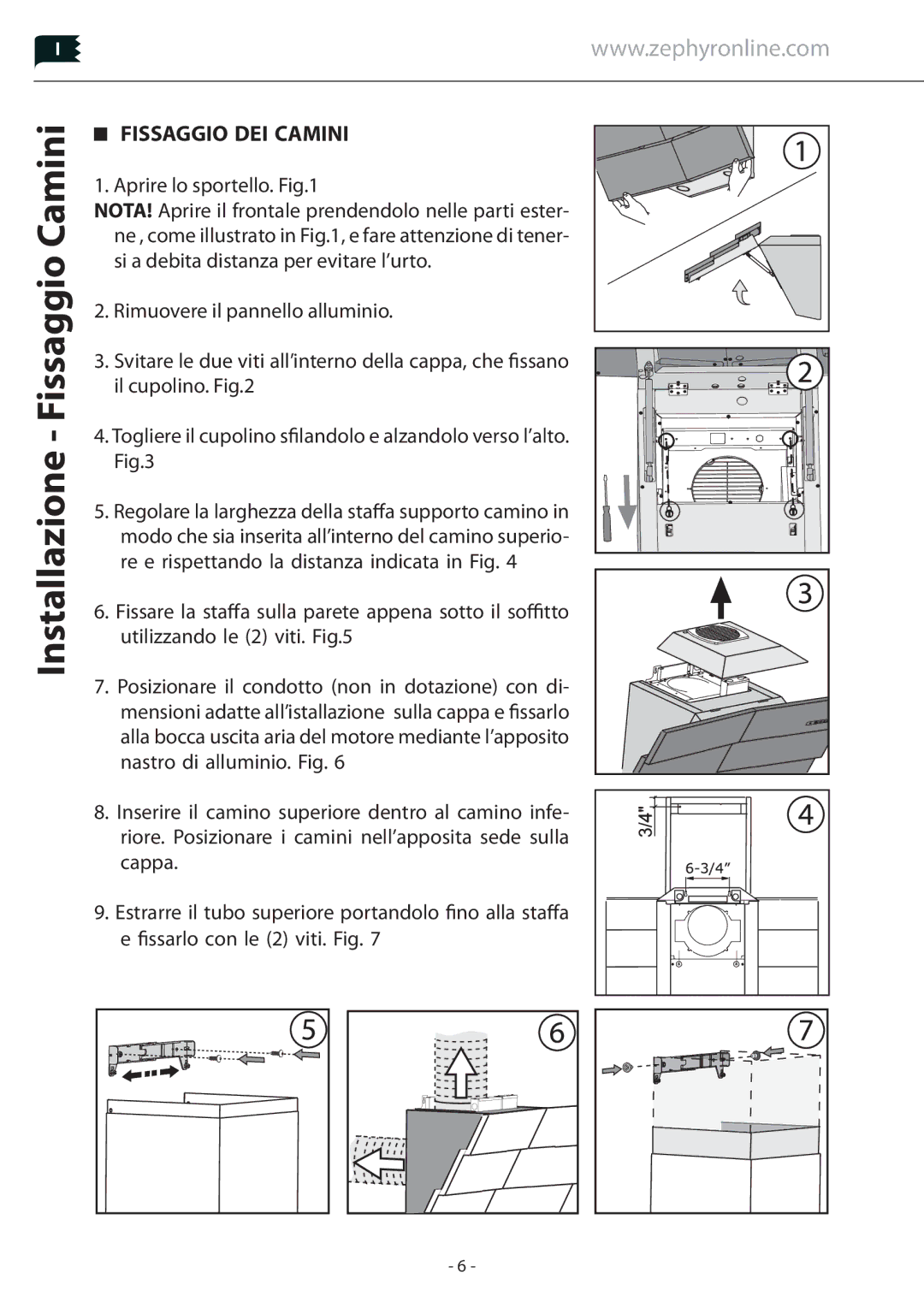 Zephyr Z1C-01TI, Z1C-00TI manual Installazione Fissaggio Camini, Aprire lo sportello 