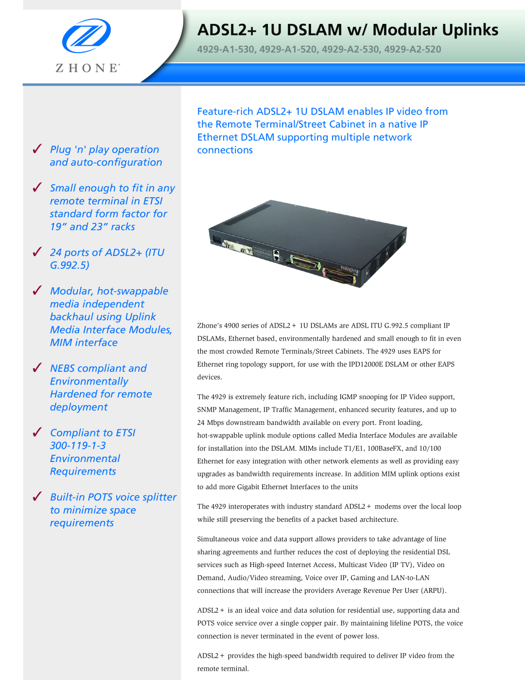 Zhone Technologies 4929-A1-520 manual ADSL2+ 1U DSLAM w/ Modular Uplinks, Plug n play operation and auto-configuration 
