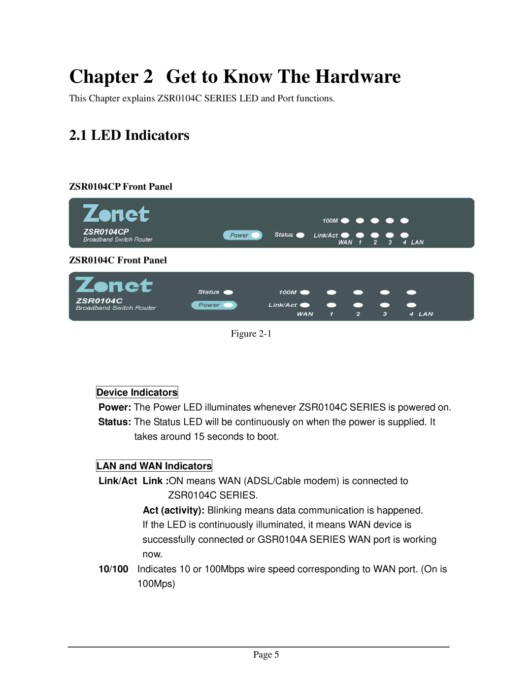 Zonet Technology ZSR0104C Series Get to Know The Hardware, LED Indicators, ZSR0104CP Front Panel ZSR0104C Front Panel 