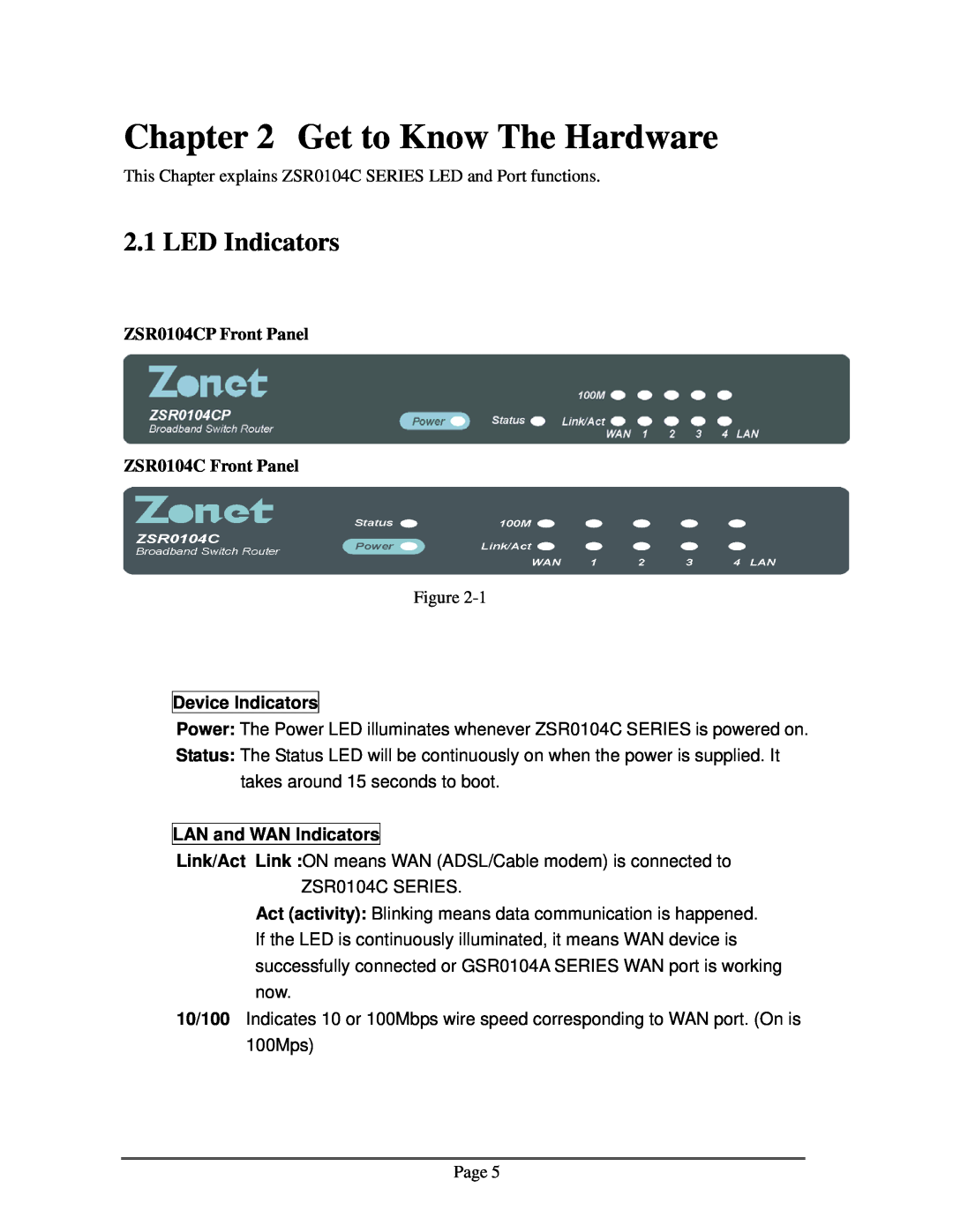 Zonet Technology ZSR0104C Series Get to Know The Hardware, LED Indicators, ZSR0104CP Front Panel ZSR0104C Front Panel 