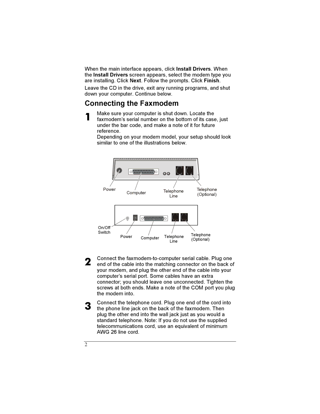 Zoom 56K quick start Connecting the Faxmodem 