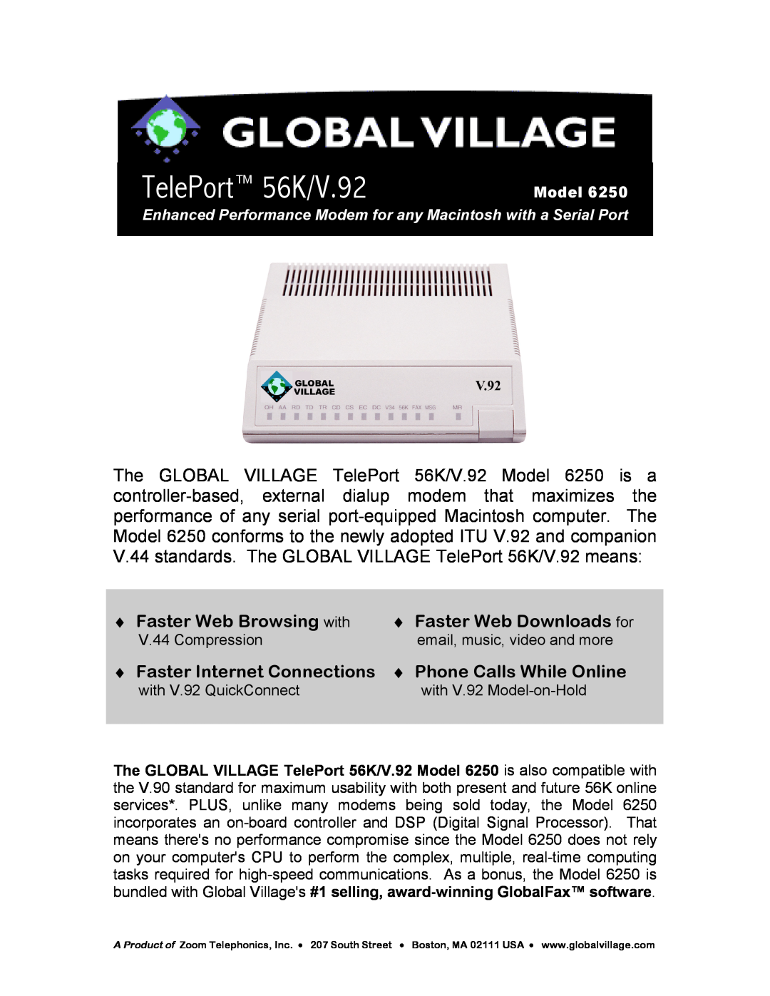 Zoom 6250 manual Model, V.44 standards. The GLOBAL VILLAGE TelePort 56K/V.92 means, Faster Web Browsing with 