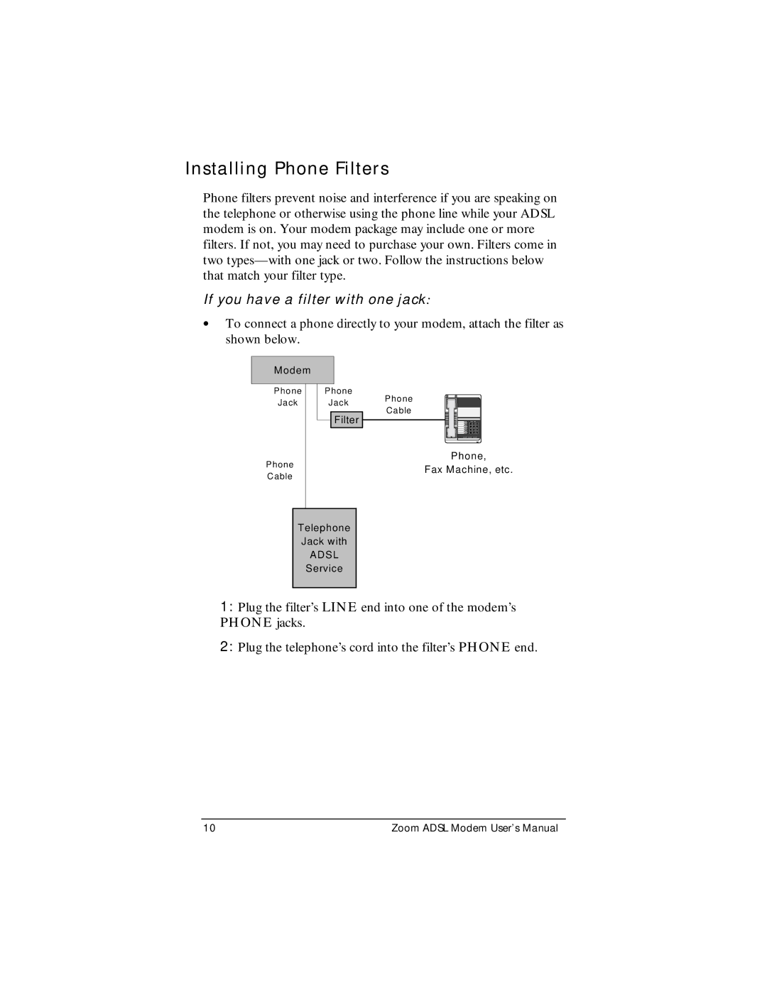 Zoom ADSL Modem manual Installing Phone Filters, If you have a filter with one jack 