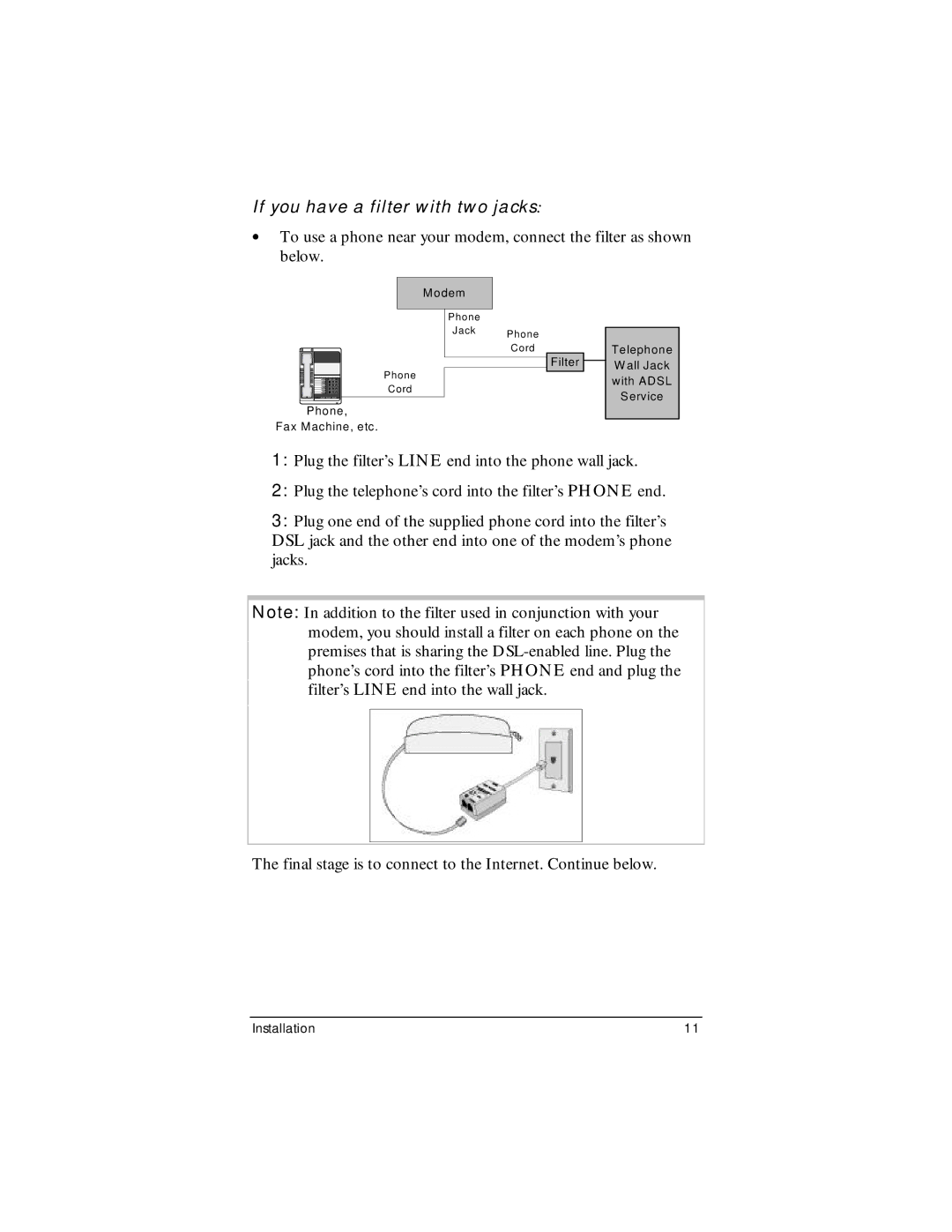 Zoom ADSL Modem manual If you have a filter with two jacks 