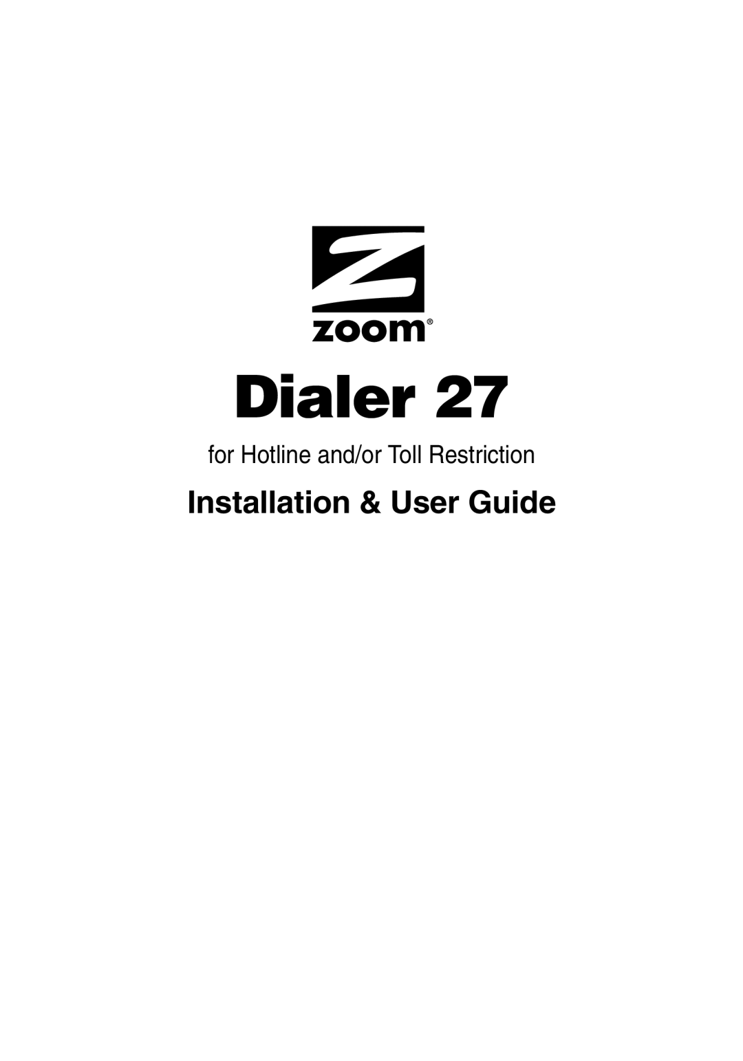 Zoom Dialer 27 manual Installation & User Guide, for Hotline and/or Toll Restriction 