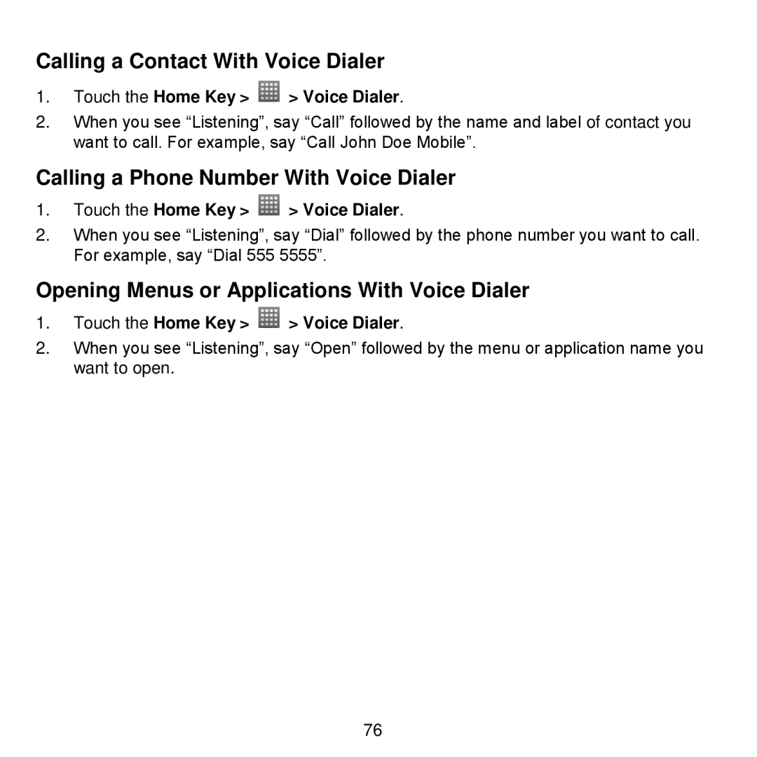 ZTE V768 Calling a Contact With Voice Dialer, Calling a Phone Number With Voice Dialer, Touch the Home Key Voice Dialer 