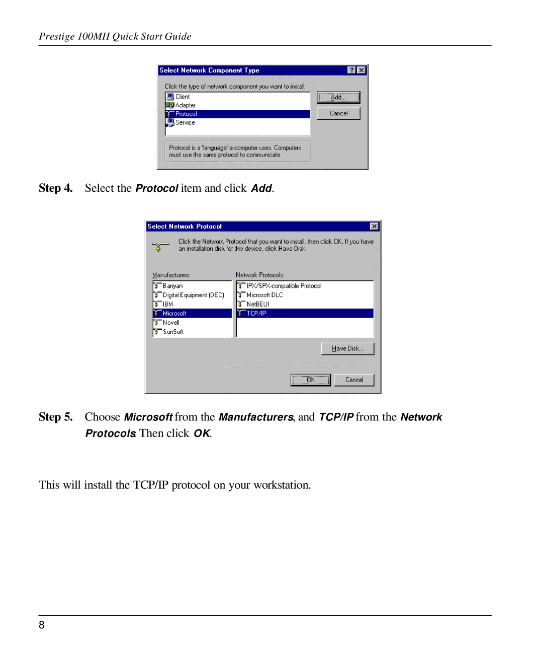 ZyXEL Communications 100MH quick start This will install the TCP/IP protocol on your workstation 