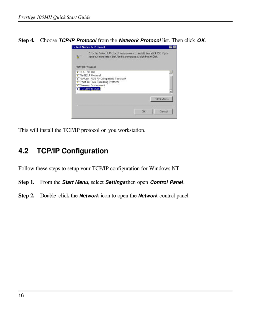 ZyXEL Communications 100MH quick start This will install the TCP/IP protocol on you workstation 