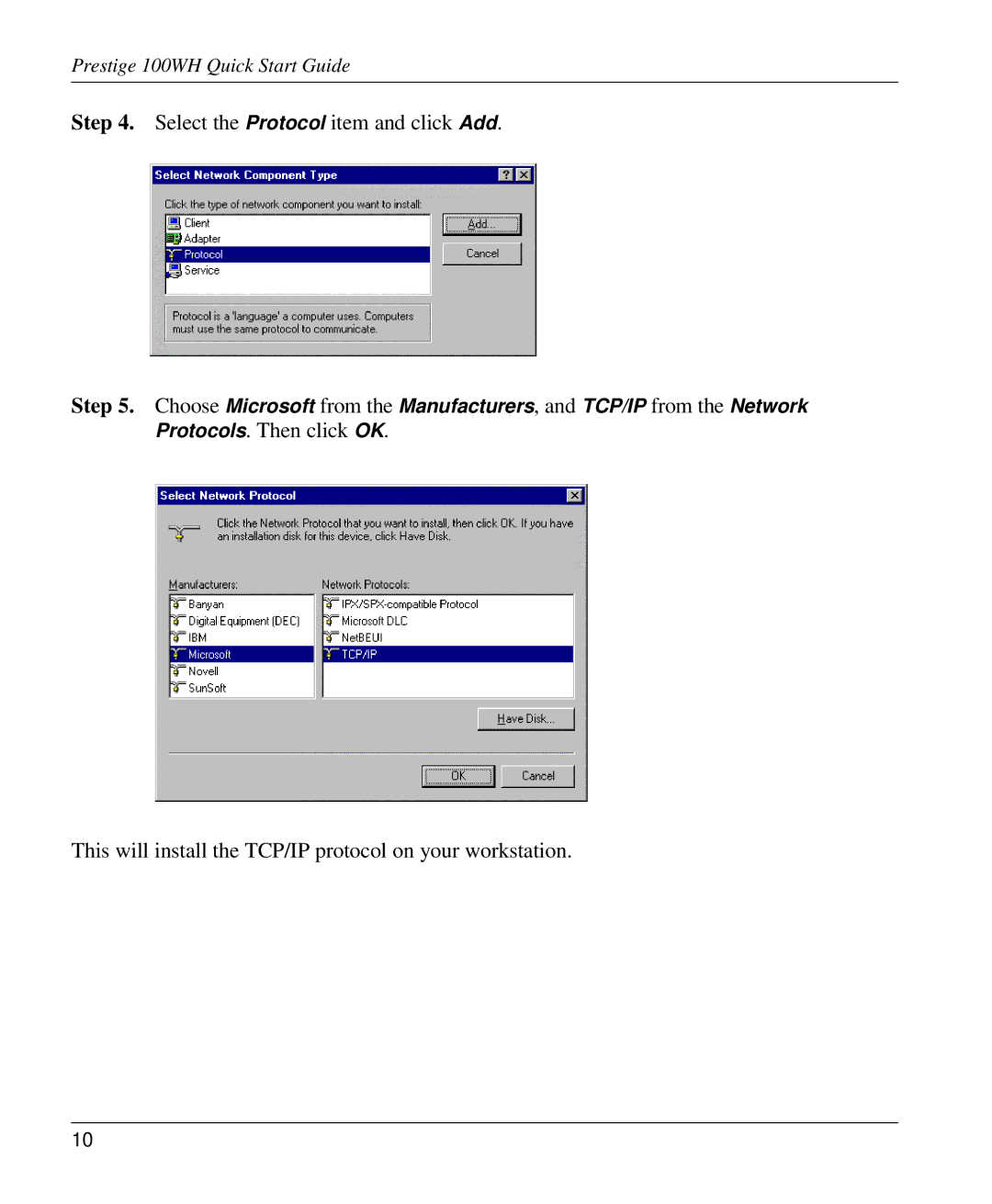 ZyXEL Communications 100WH quick start This will install the TCP/IP protocol on your workstation 