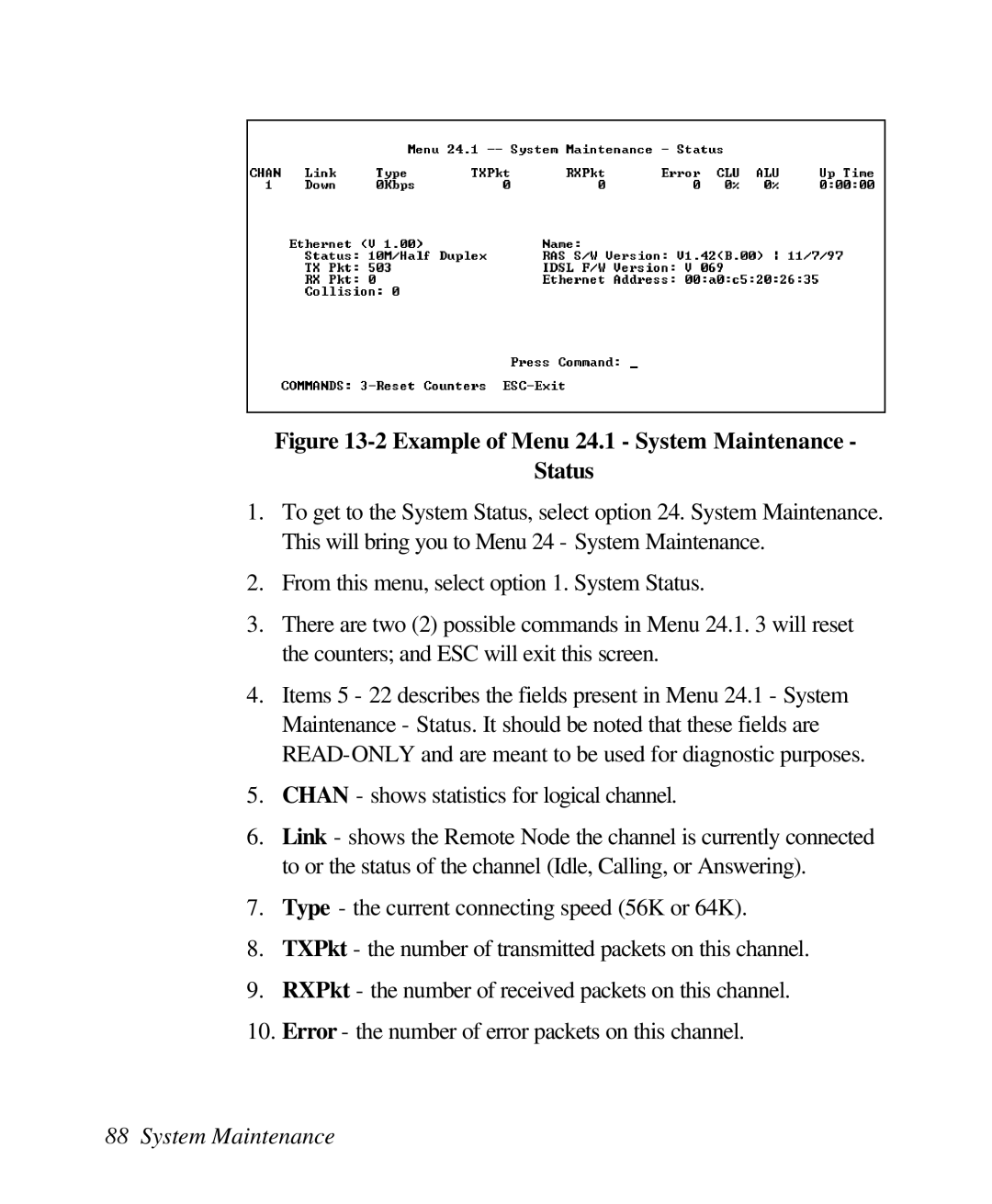 ZyXEL Communications 128L user manual Example of Menu 24.1 System Maintenance Status 