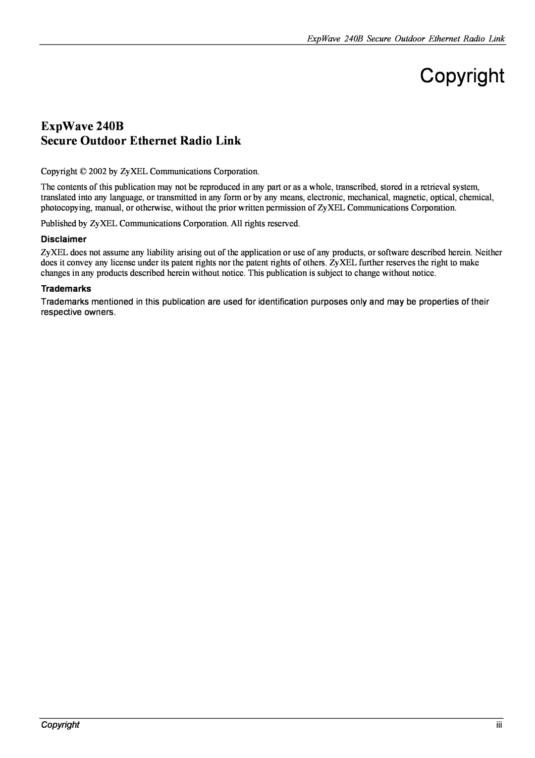 ZyXEL Communications manual Copyright, ExpWave 240B Secure Outdoor Ethernet Radio Link, Disclaimer, Trademarks 